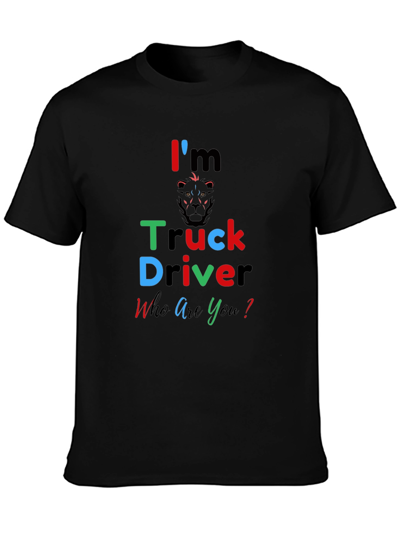 Im a Truck Driver Tee