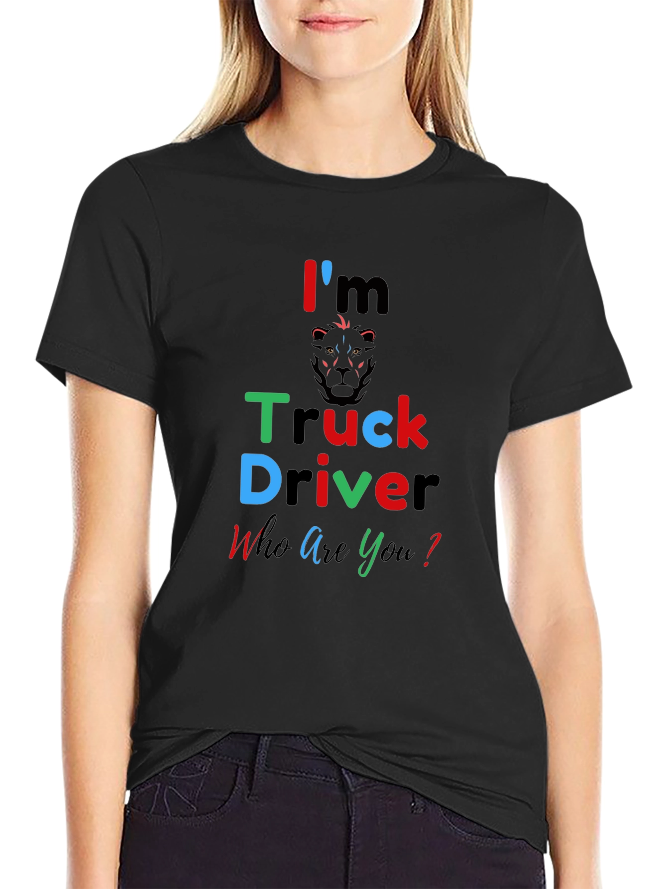 Im a Truck Driver Tee