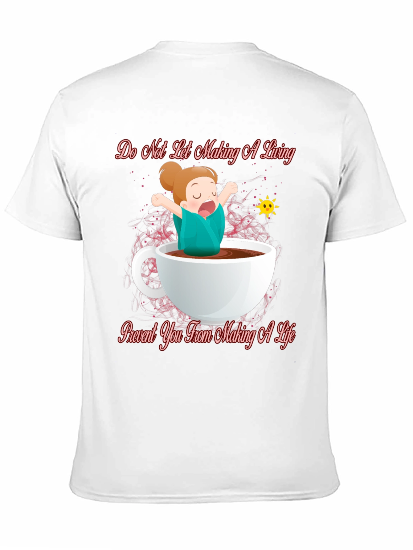 Do Not Let Making a Living T-Shirt