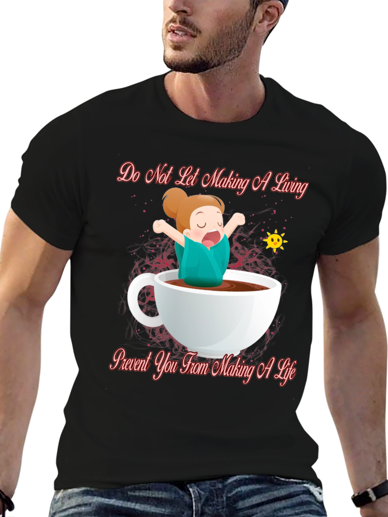 Do Not Let Making a Living T-Shirt