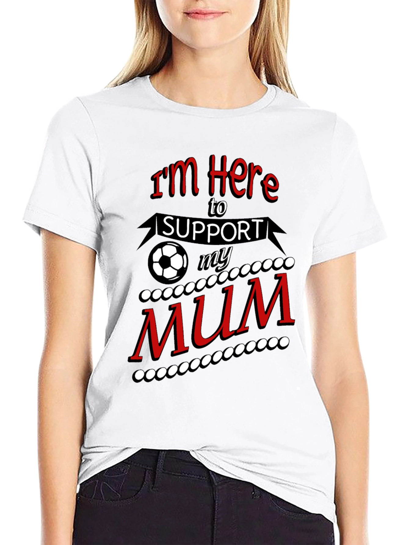 Im Here to Support My Mum T-Shirt