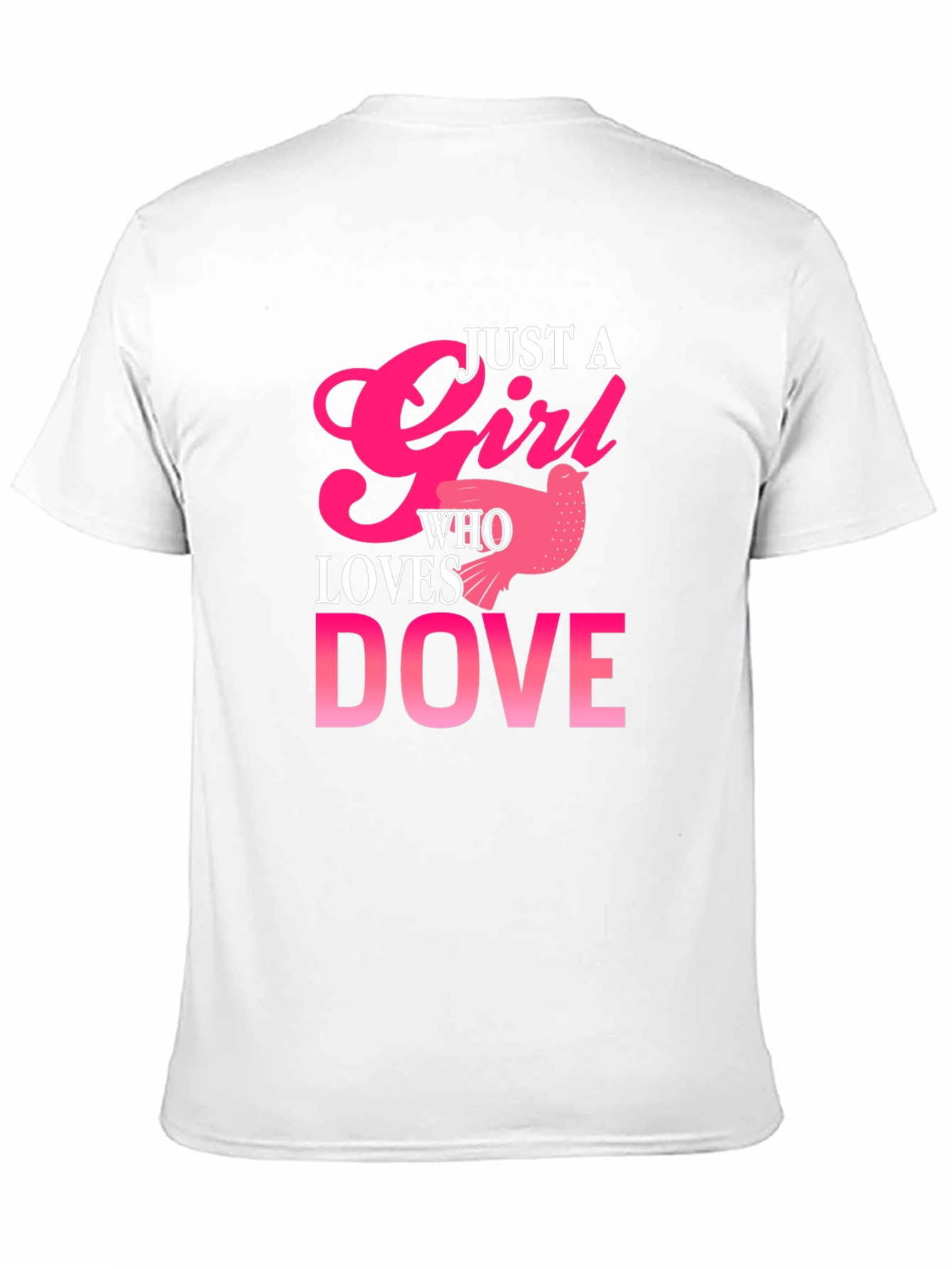 Just a Girl Who Loves Dove T-Shirt