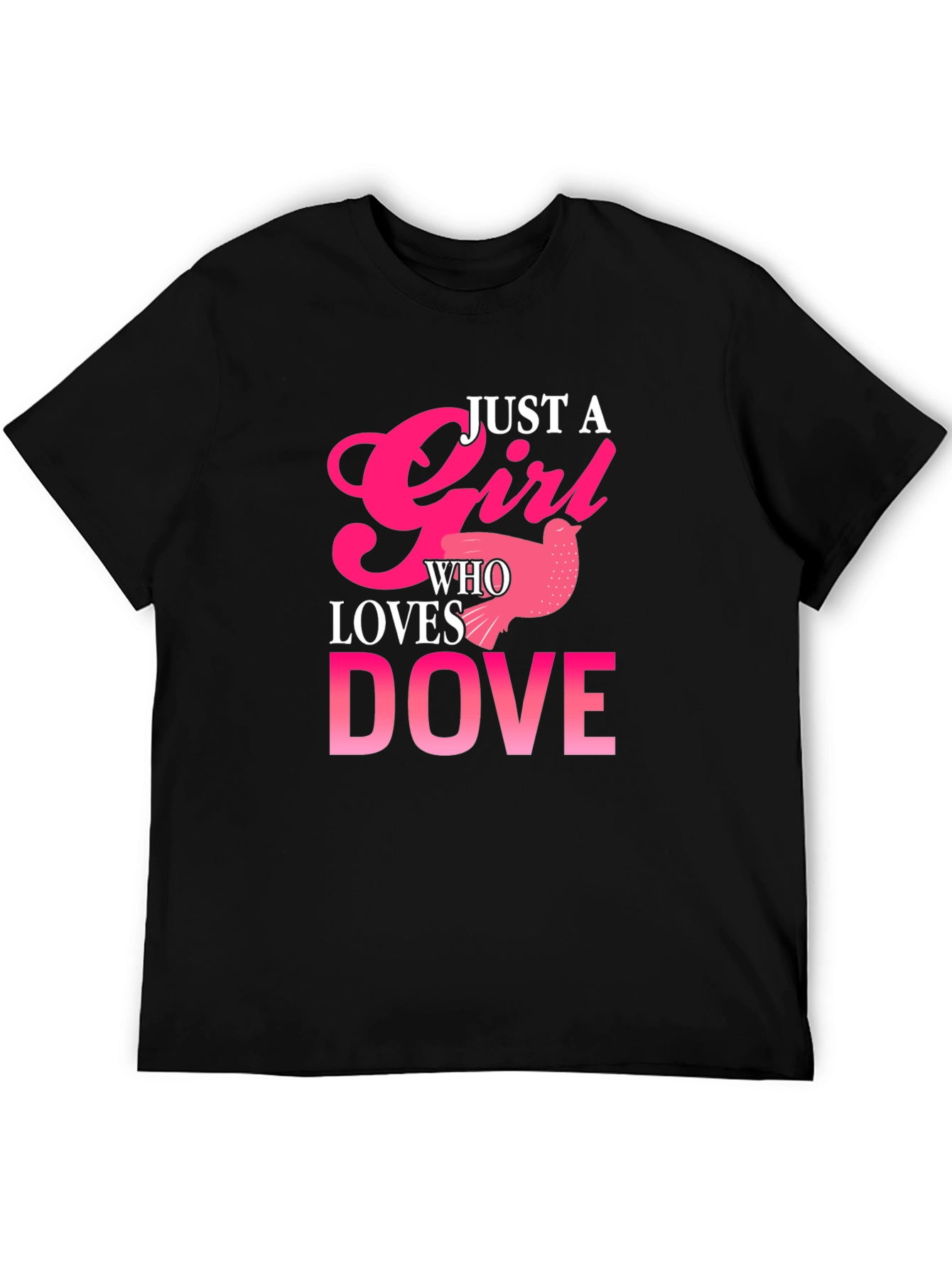 Just a Girl Who Loves Dove T-Shirt
