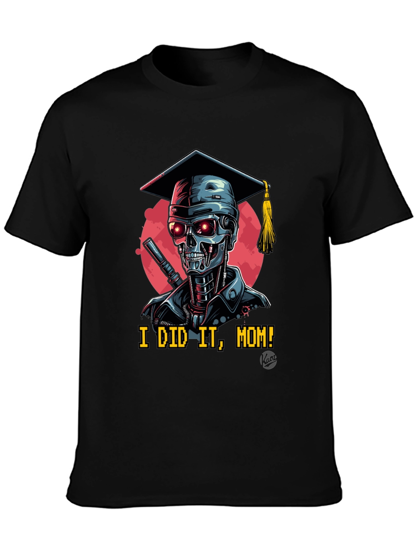 Graduation Terminator T-Shirt: I Did It Mom!