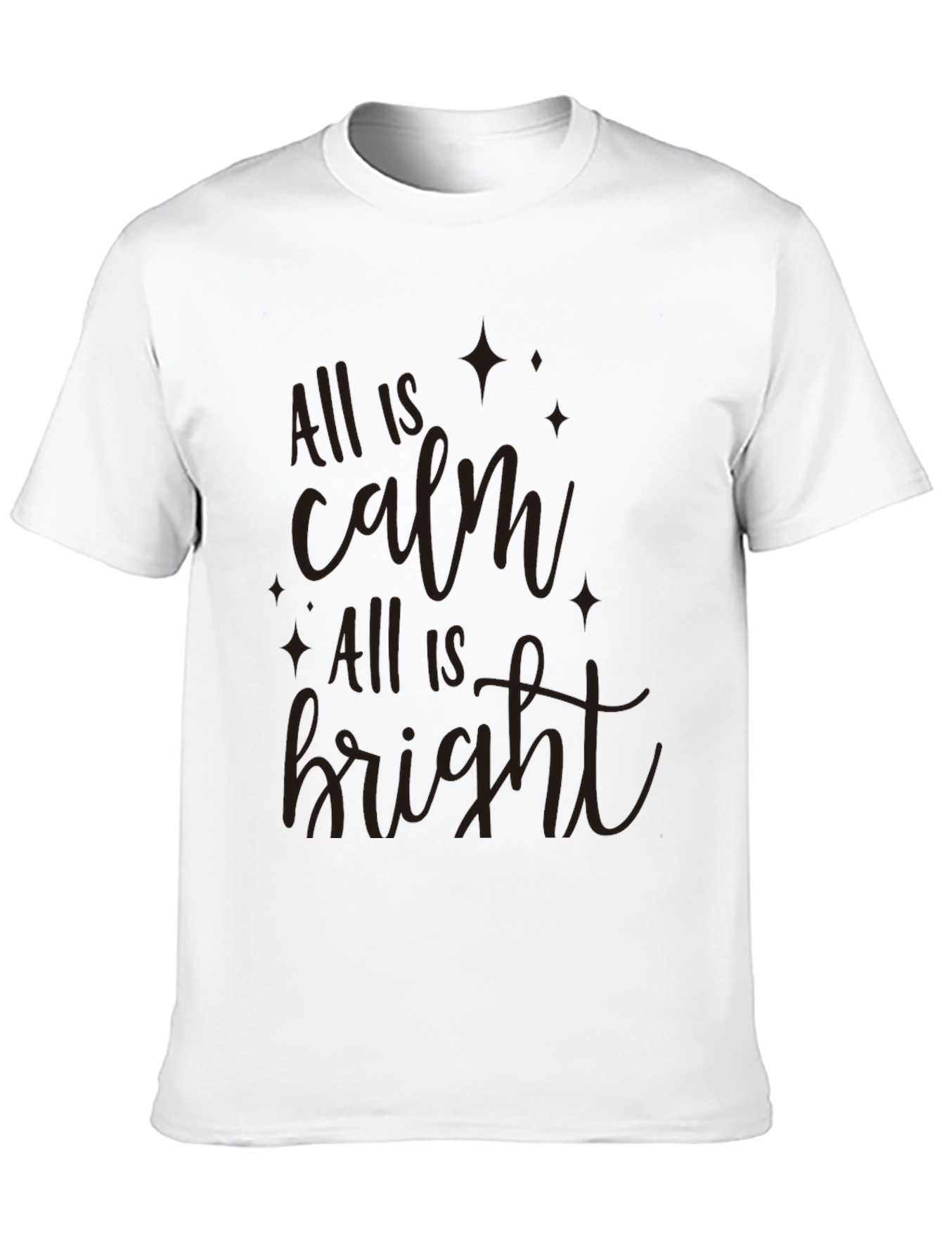 All is Calm All is Bright Graphic T-Shirt