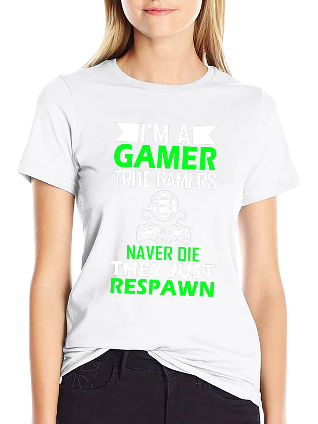 Im A Gamer T-Shirt - Never Die Just Respawn!