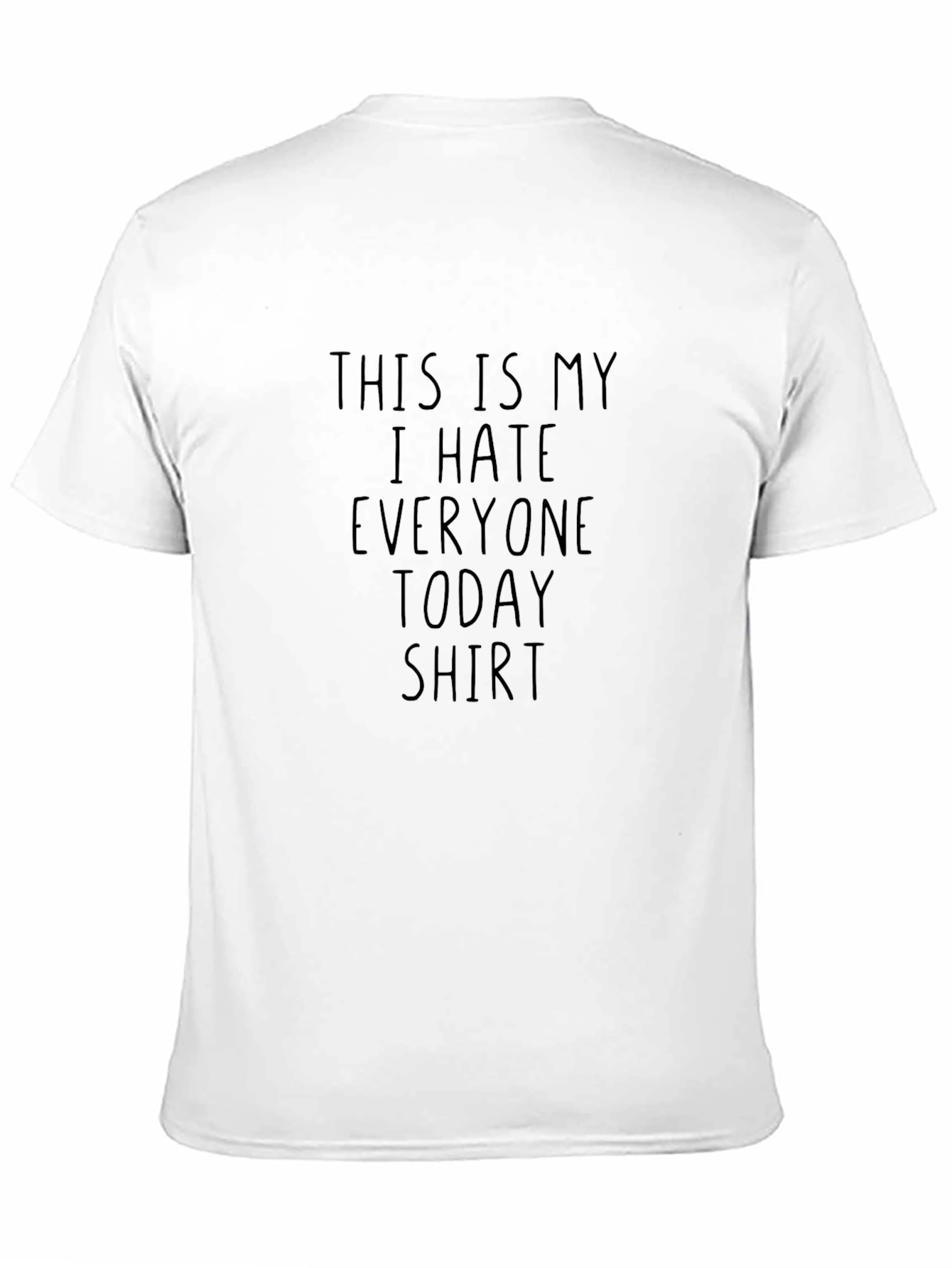 I Hate Everyone Today T-Shirt - Funny Slogan Tee