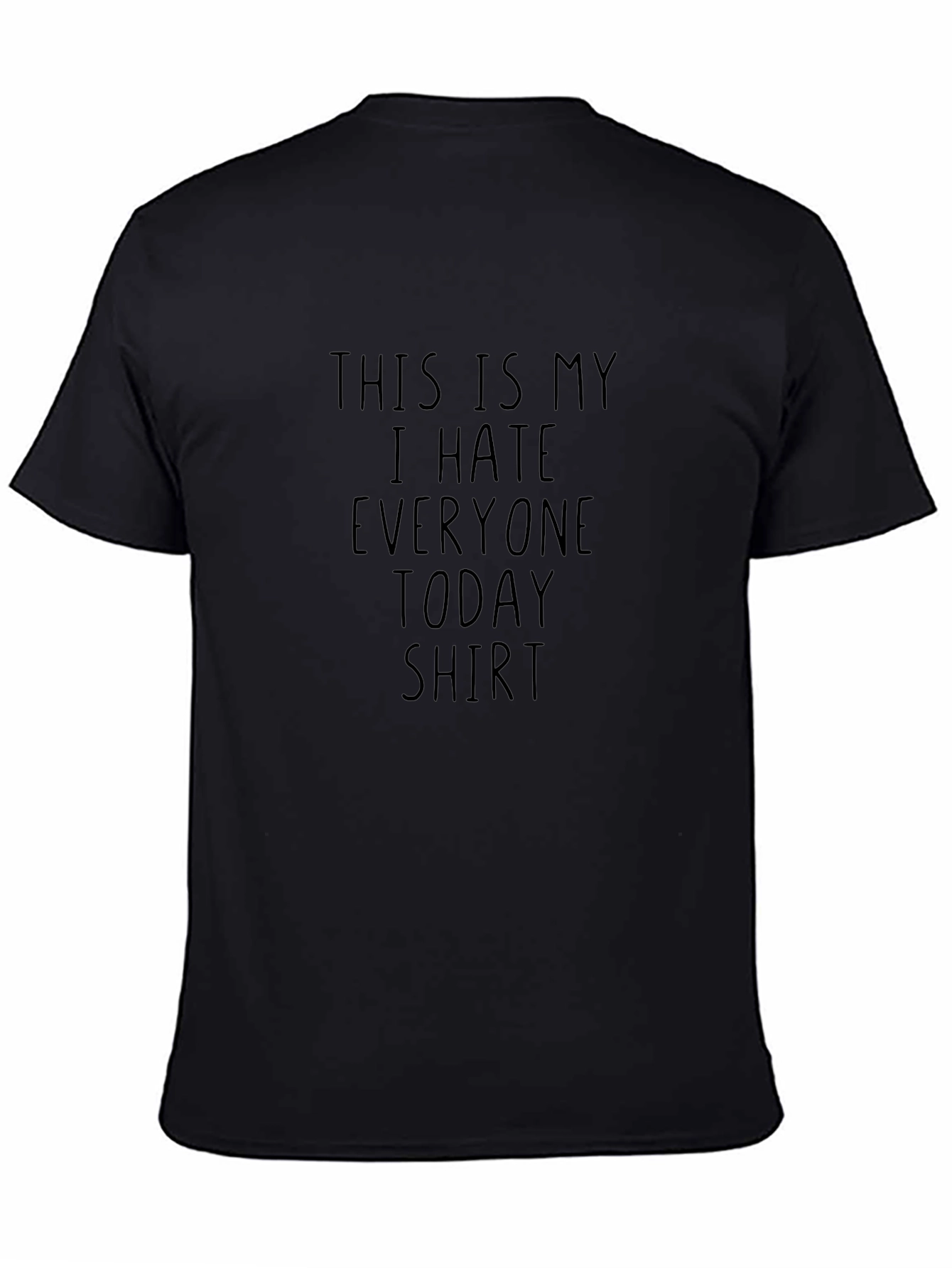 I Hate Everyone Today T-Shirt - Funny Slogan Tee
