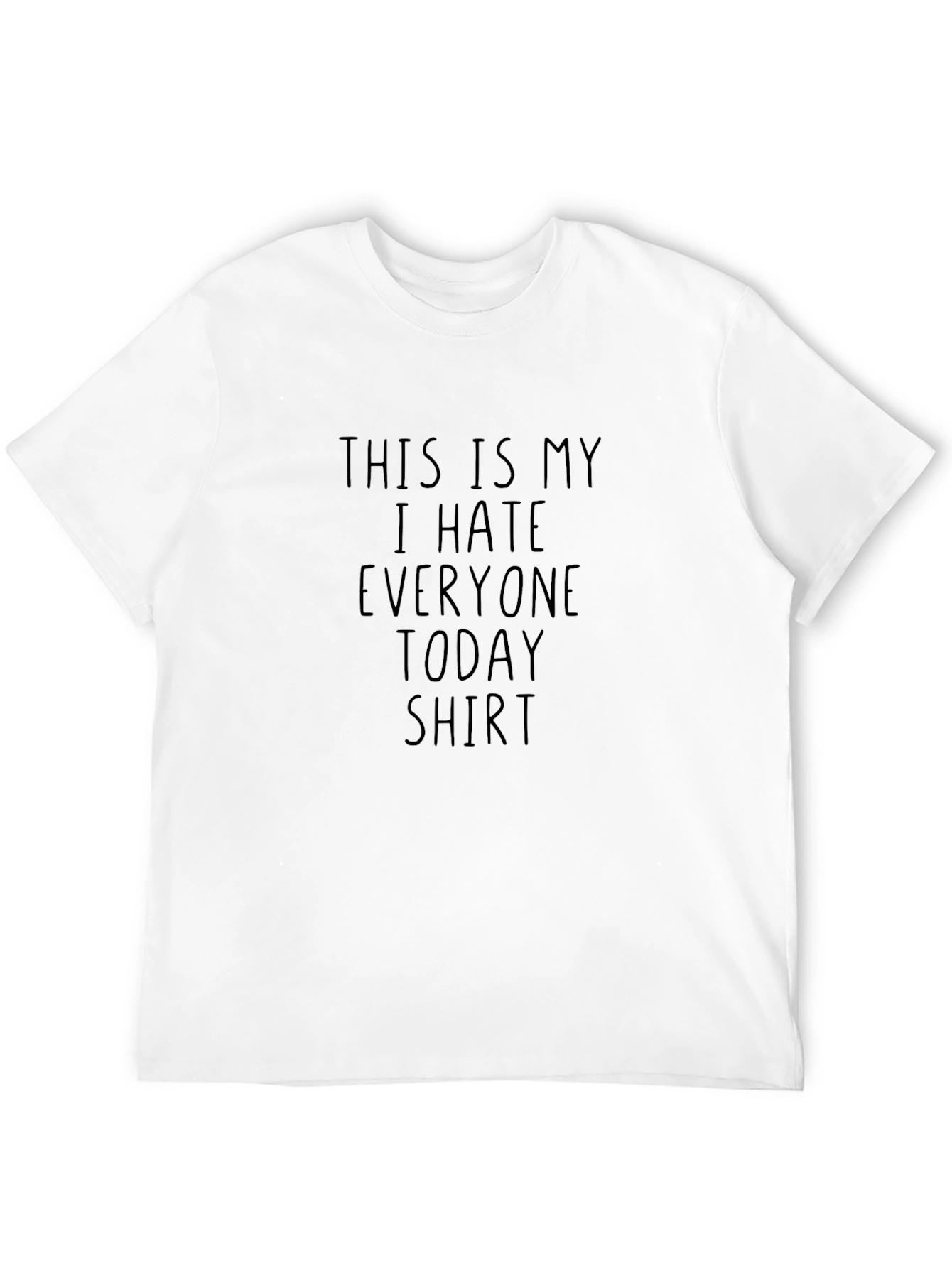I Hate Everyone Today T-Shirt - Funny Slogan Tee