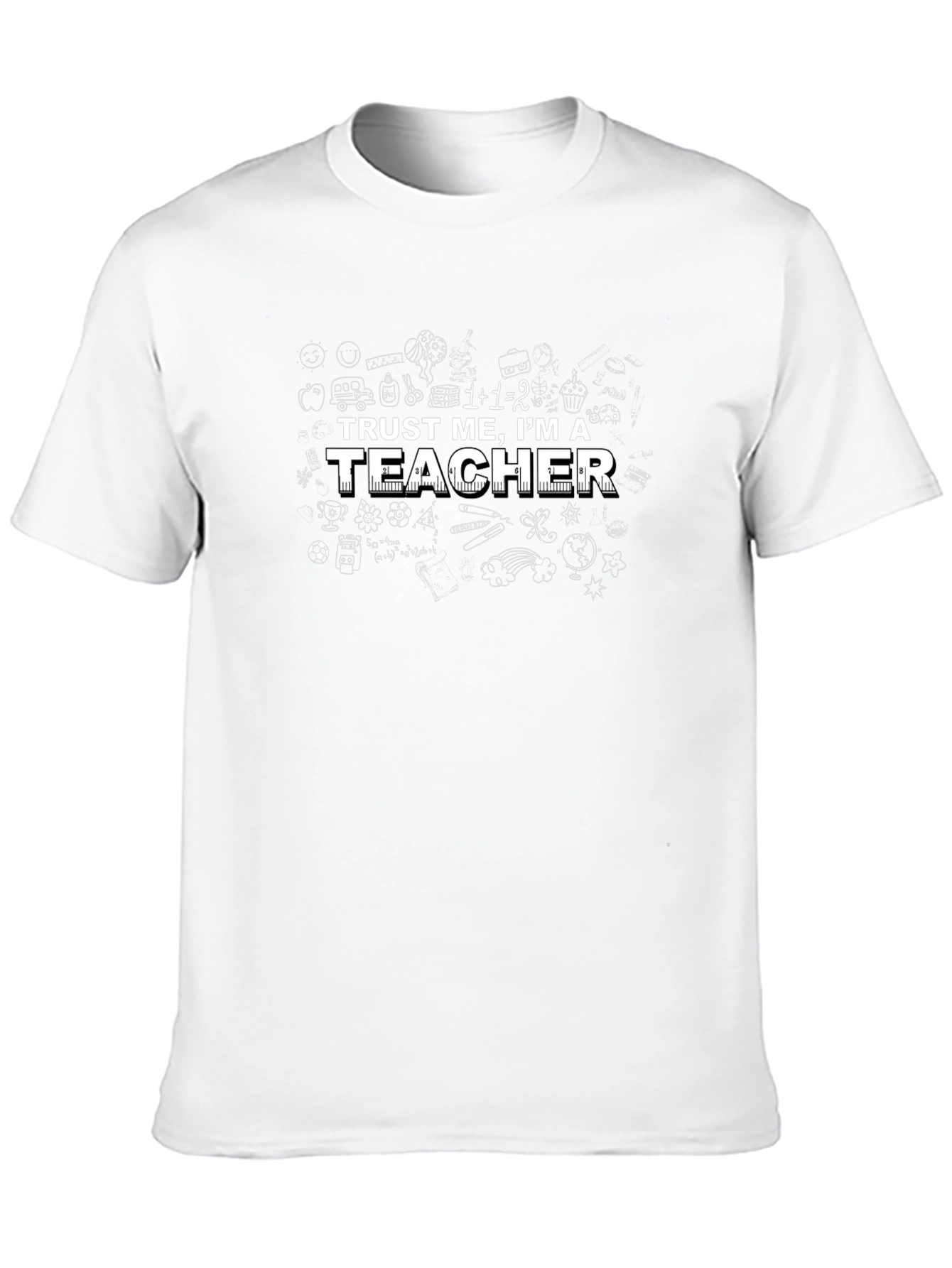 Trust Me Im a Teacher T-Shirt