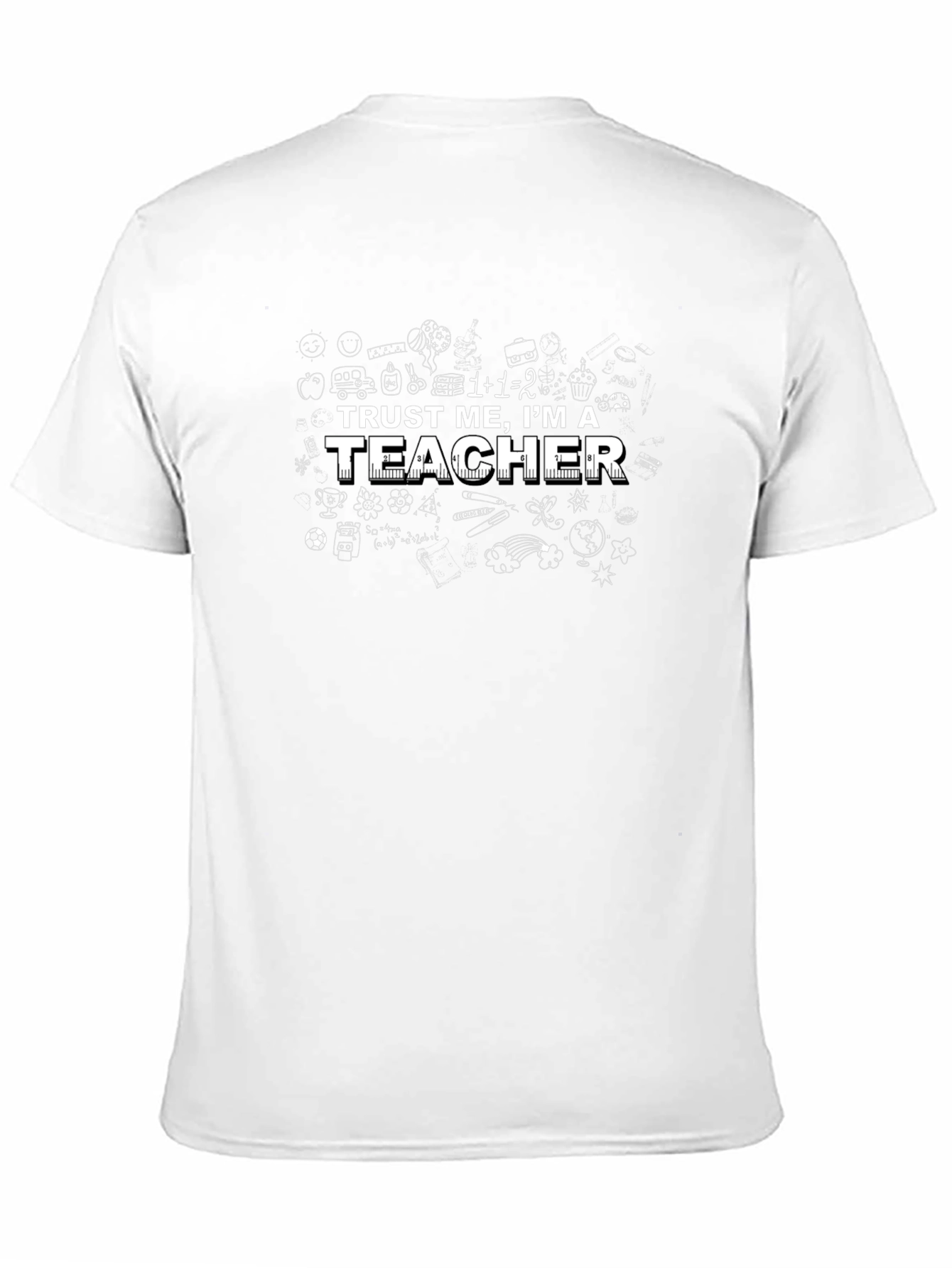 Trust Me Im a Teacher T-Shirt