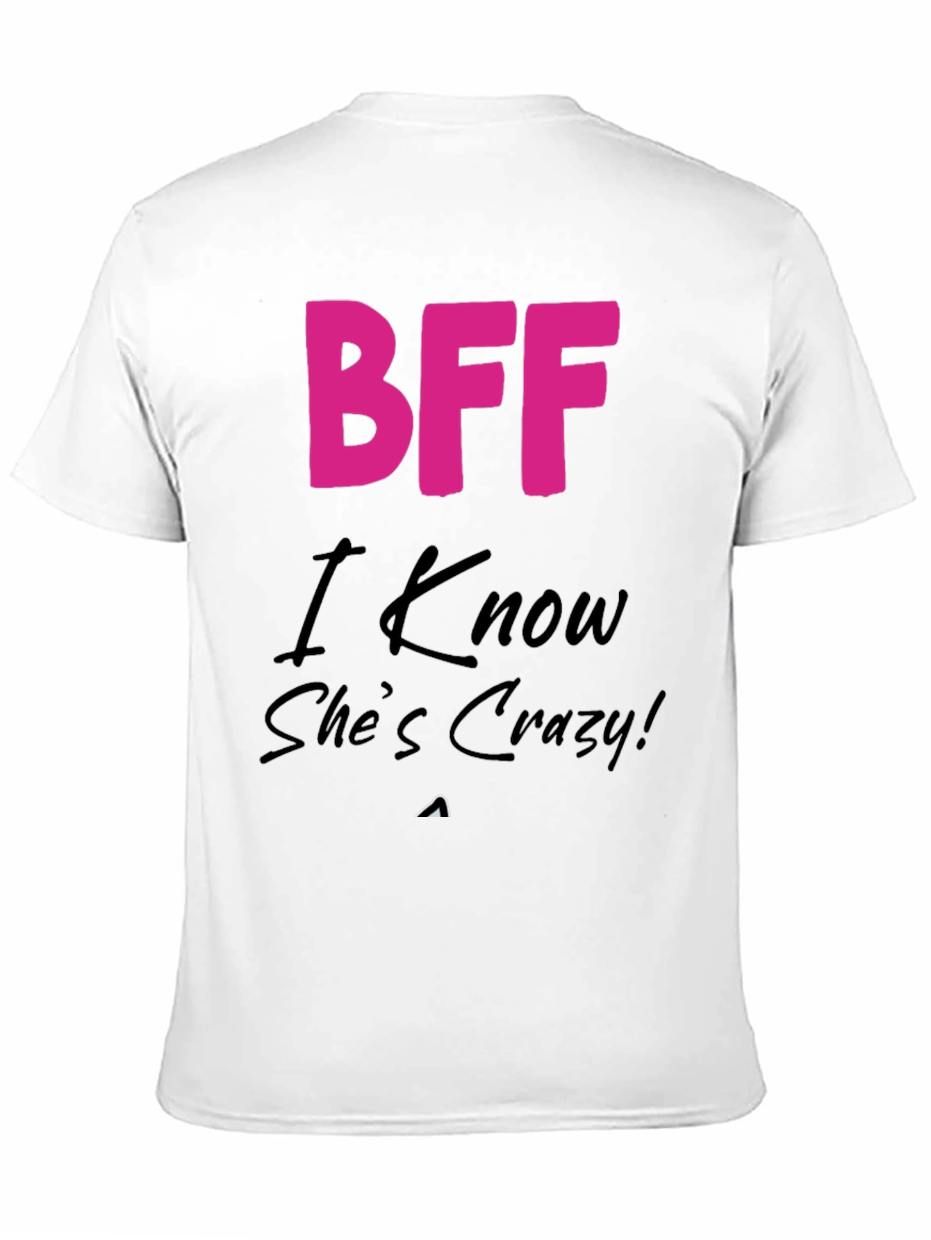 BFF Crazy Friend T-Shirt