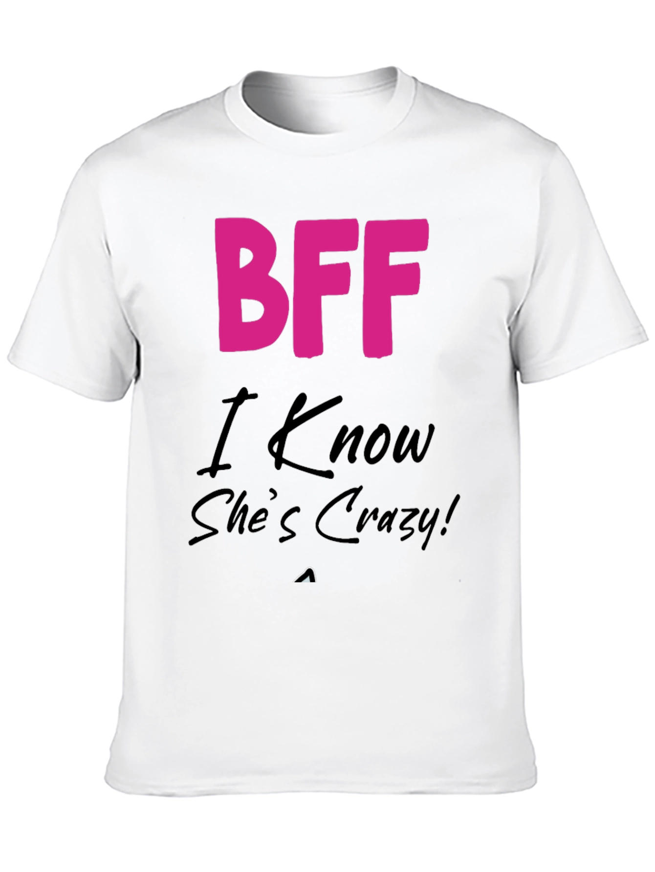 BFF Crazy Friend T-Shirt