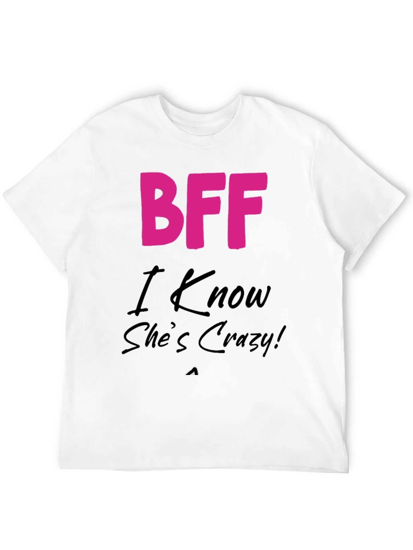 BFF Crazy Friend T-Shirt