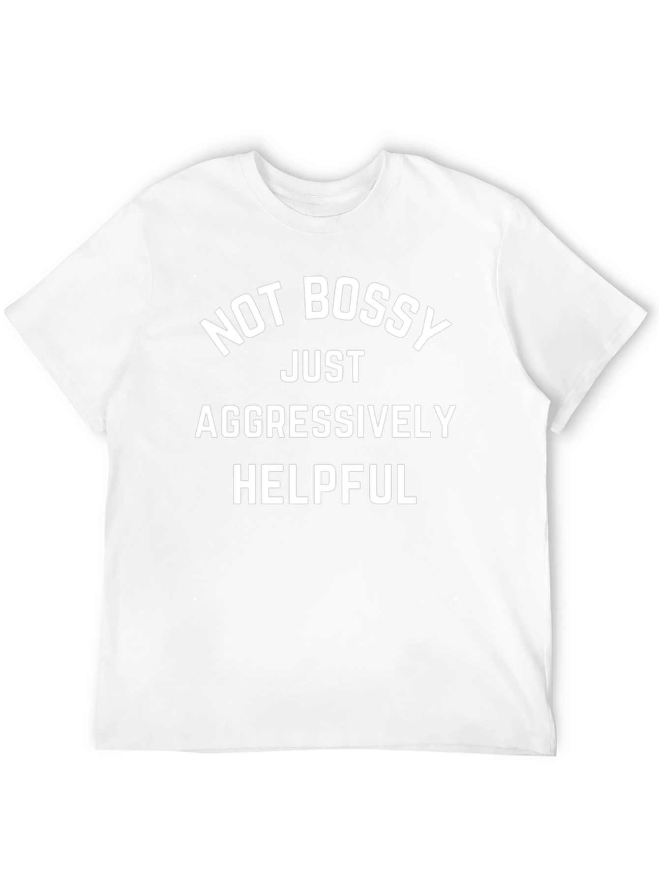Not Bossy Aggressively Helpful T-Shirt