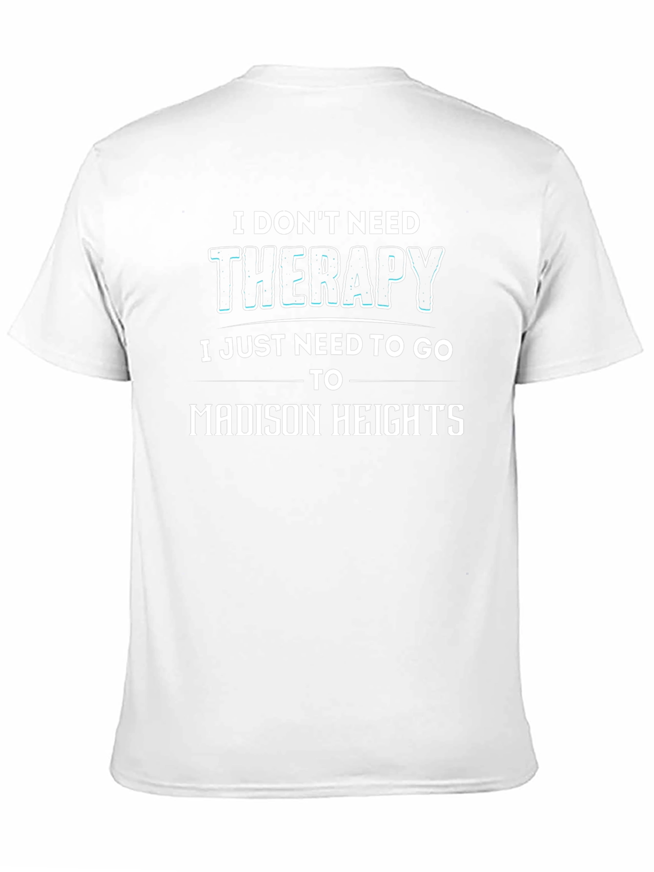 Madison Heights Therapy T-Shirt