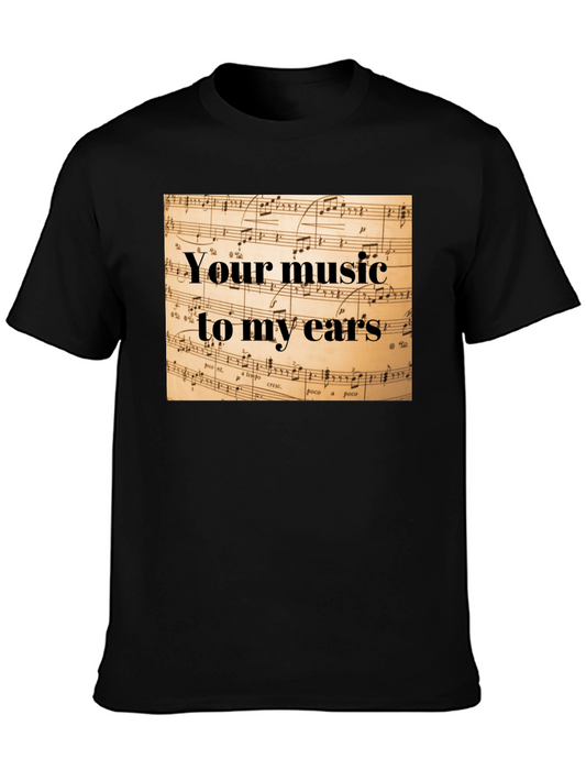 Your Music to My Ears Graphic T-Shirt