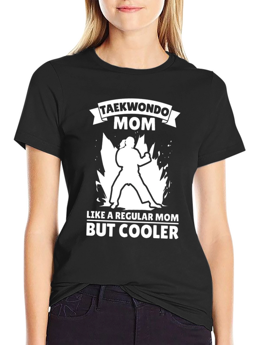 Taekwondo Mom T-Shirt - Cool Martial Arts Tee