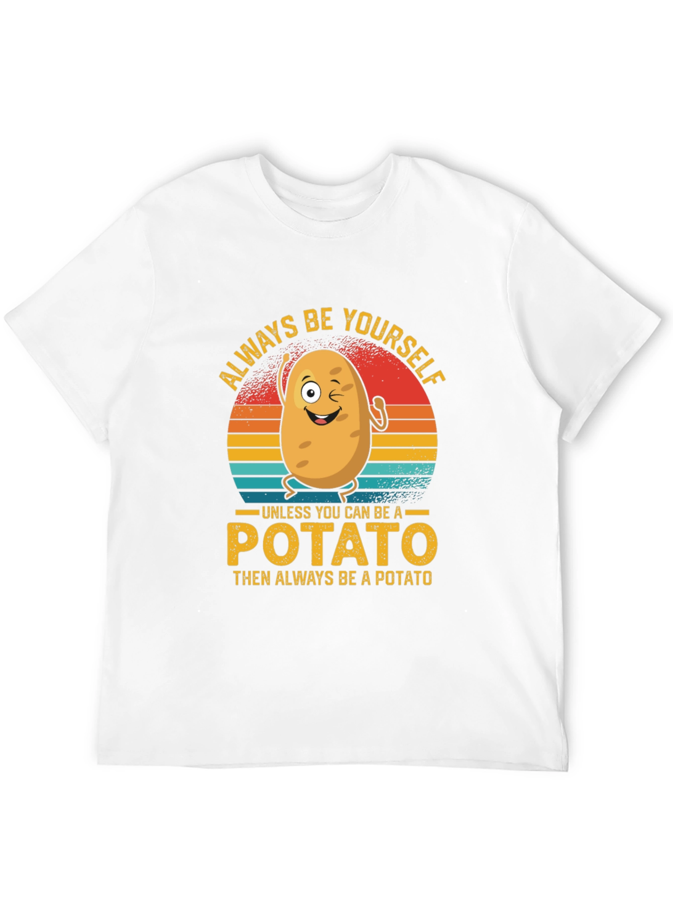 Always Be Yourself Potato Graphic T-Shirt