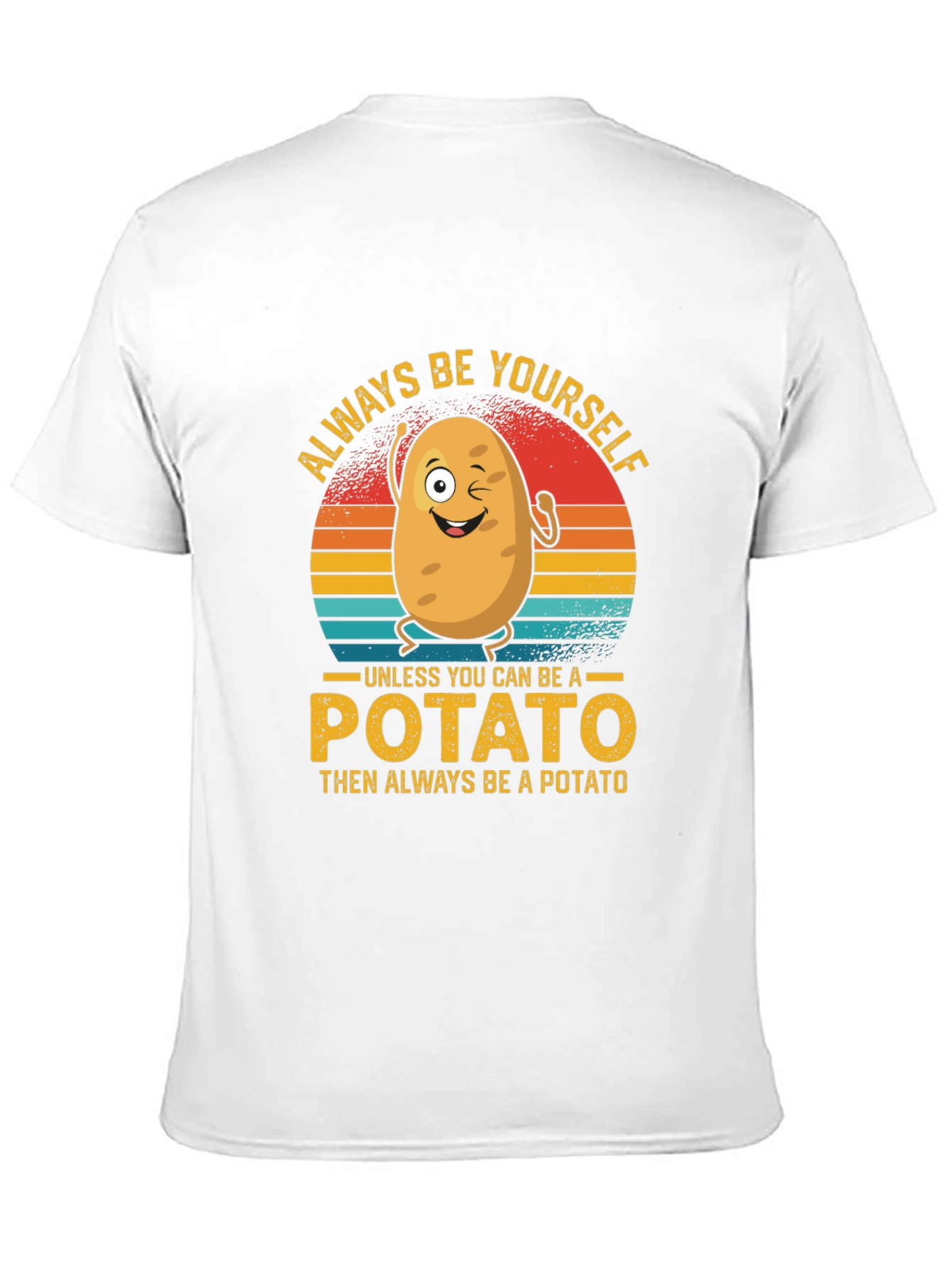 Always Be Yourself Potato Graphic T-Shirt