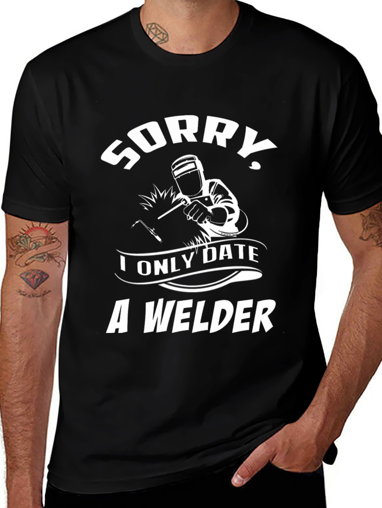 Sorry I Only Date A Welder Graphic Tee