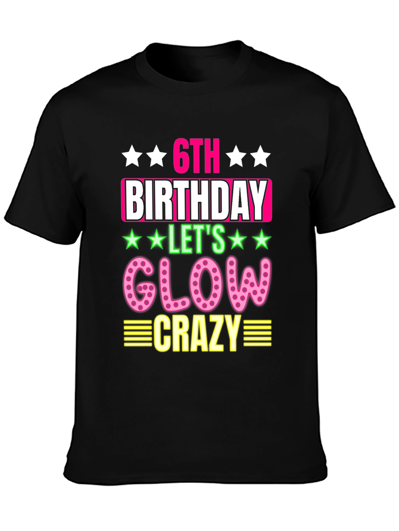 6th Birthday Glow Crazy T-Shirt