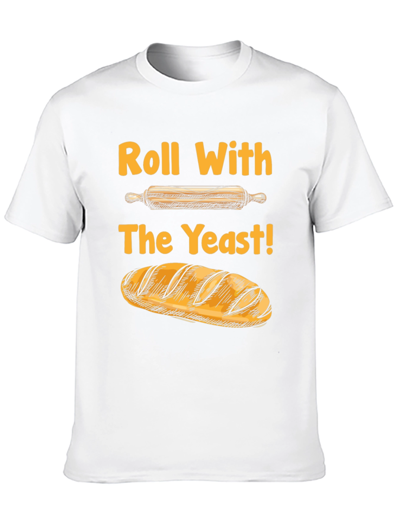 Roll With The Yeast Funny Baking T-Shirt