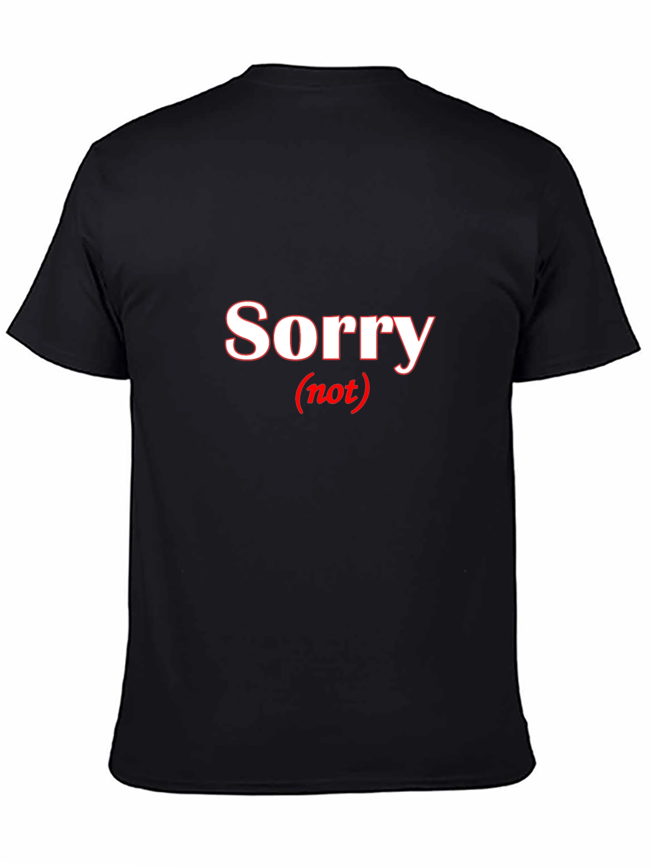 Sorry Not Sorry Black T-Shirt