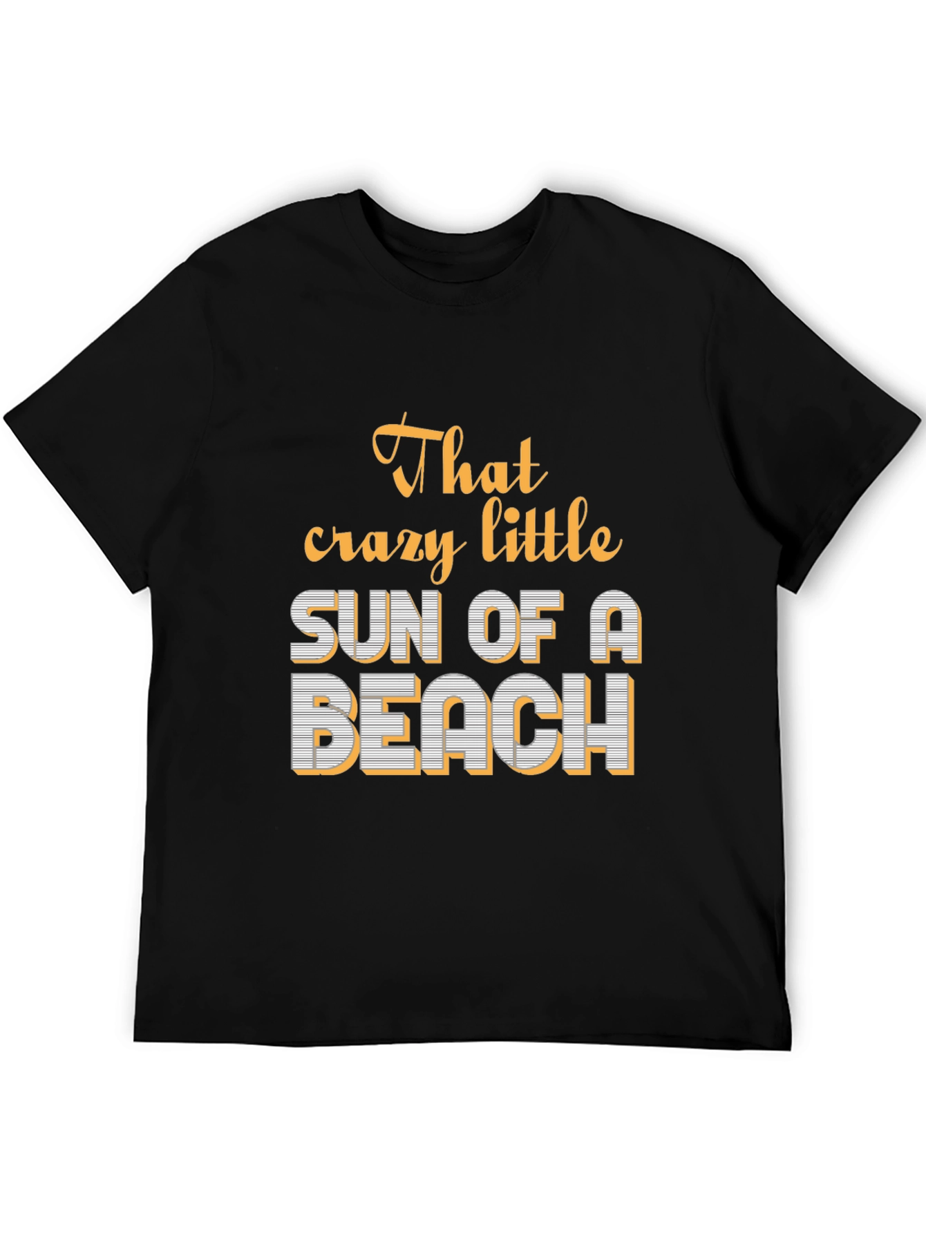 That Crazy Little Sun of a Beach T-Shirt