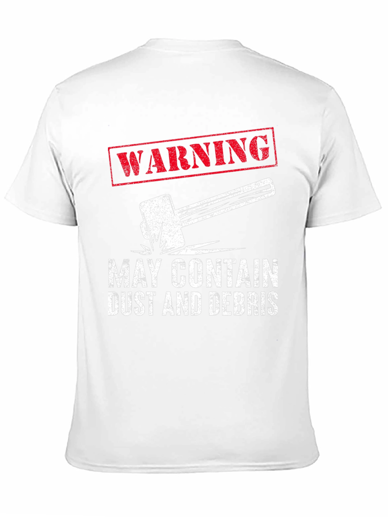 Warning May Contain Dust and Debris T-Shirt