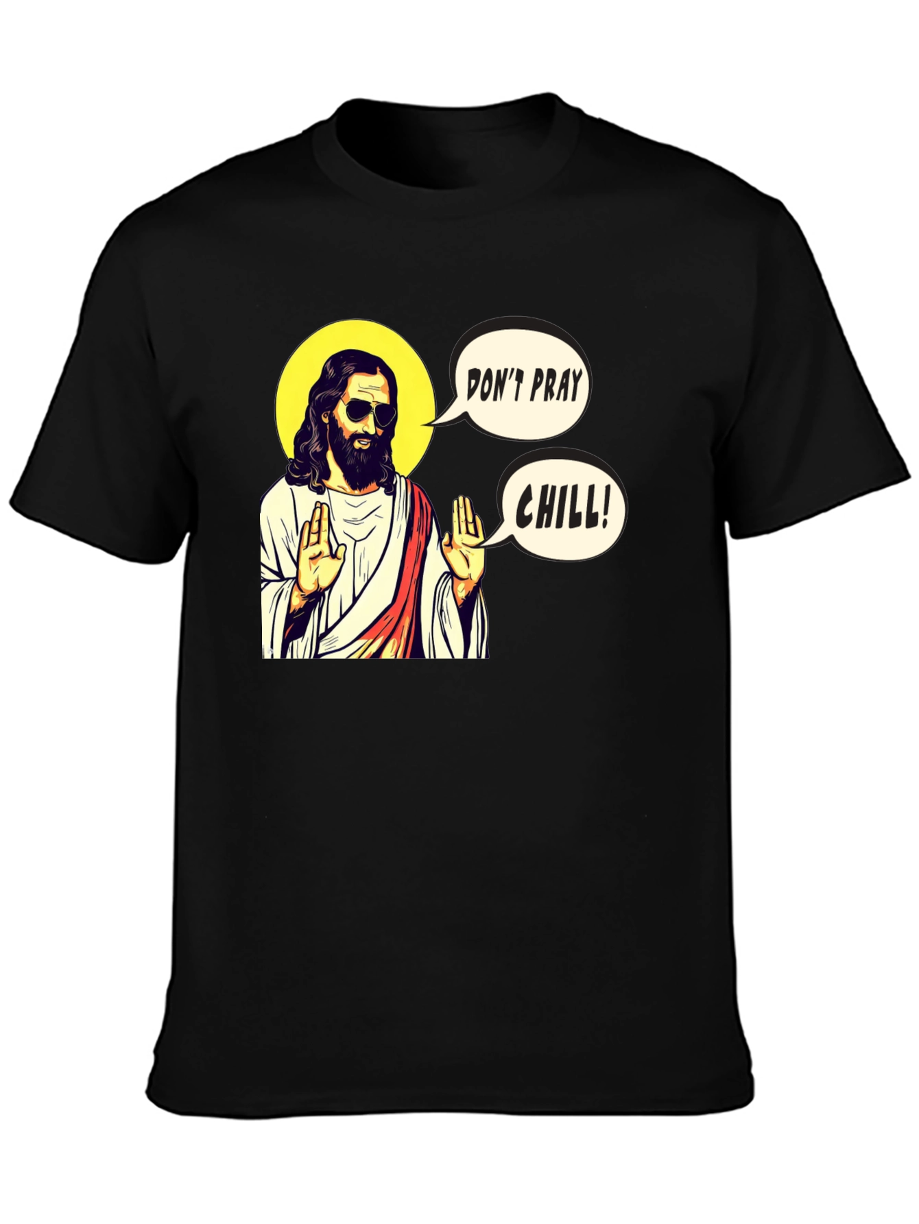 Cool Jesus Dont Pray Chill! T-Shirt