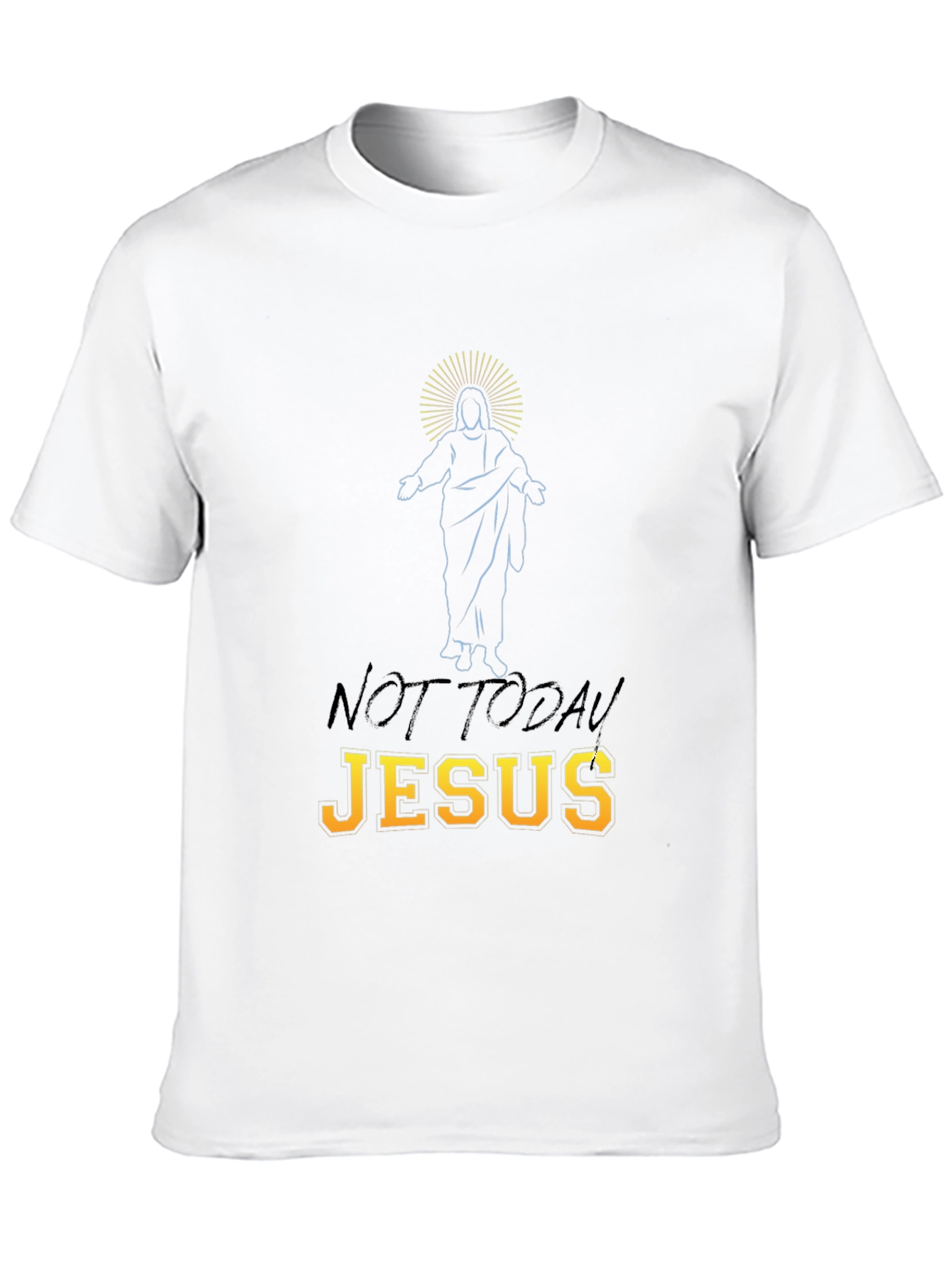Not Today Jesus Graphic T-Shirt