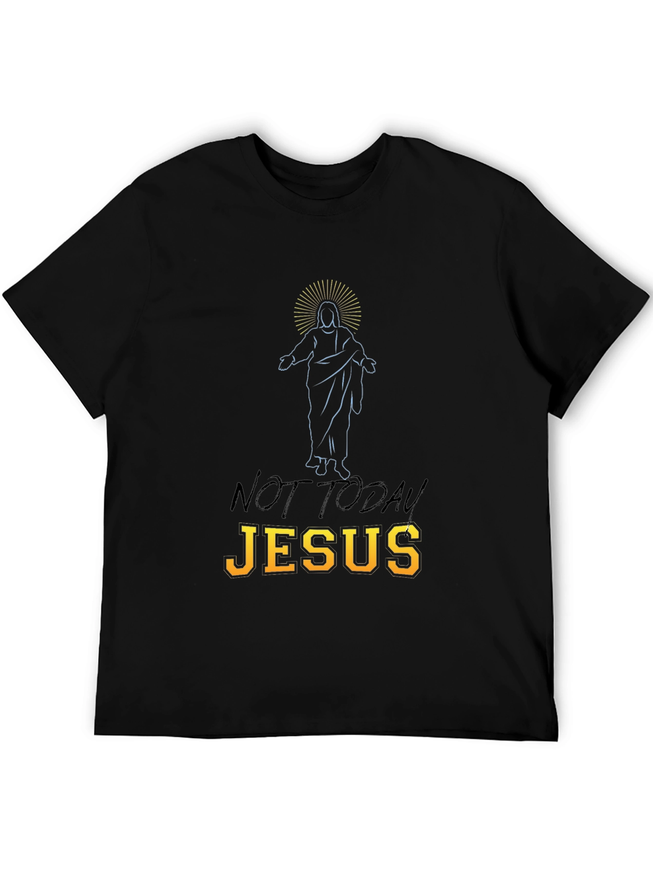 Not Today Jesus Graphic T-Shirt
