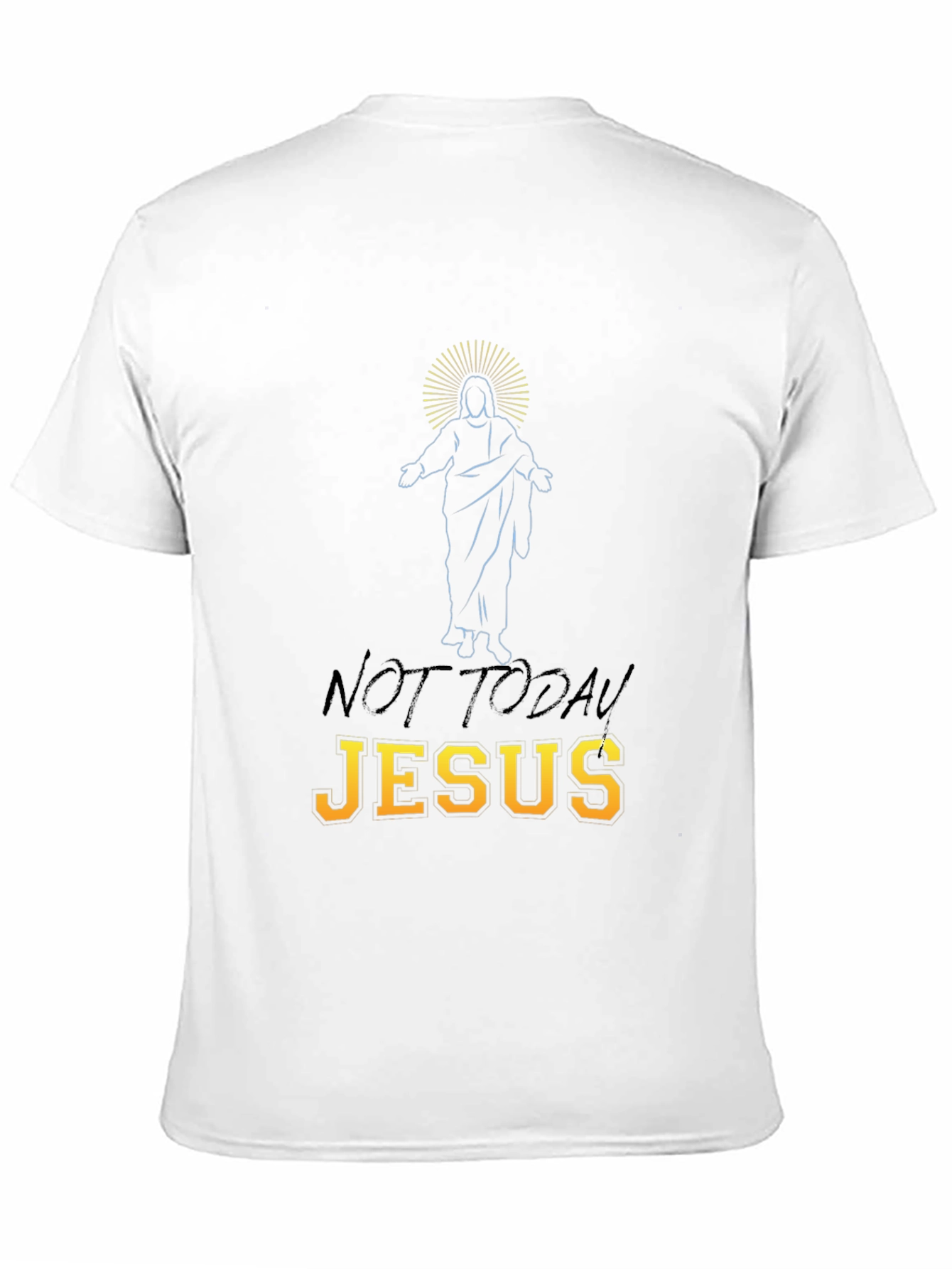 Not Today Jesus Graphic T-Shirt
