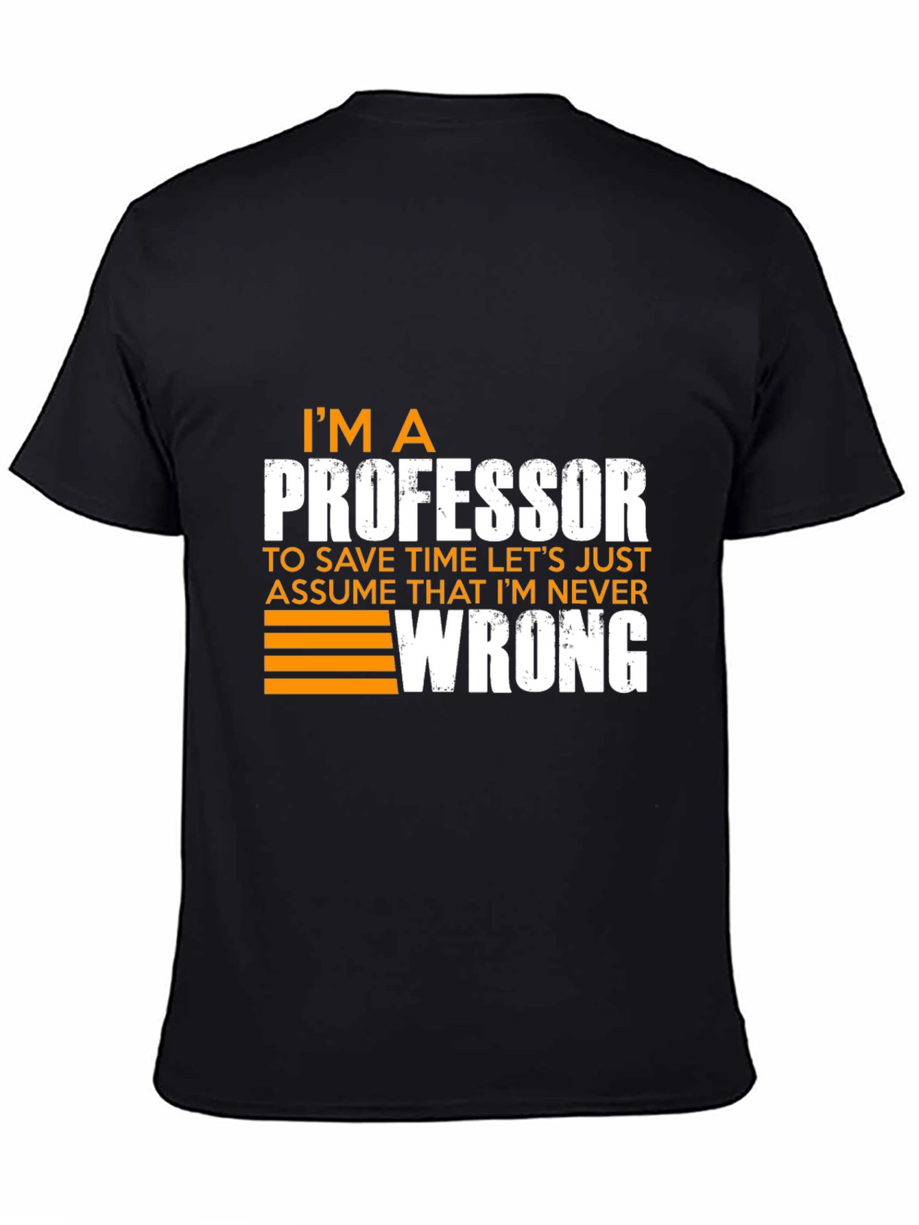 Professor Never Wrong Graphic T-Shirt