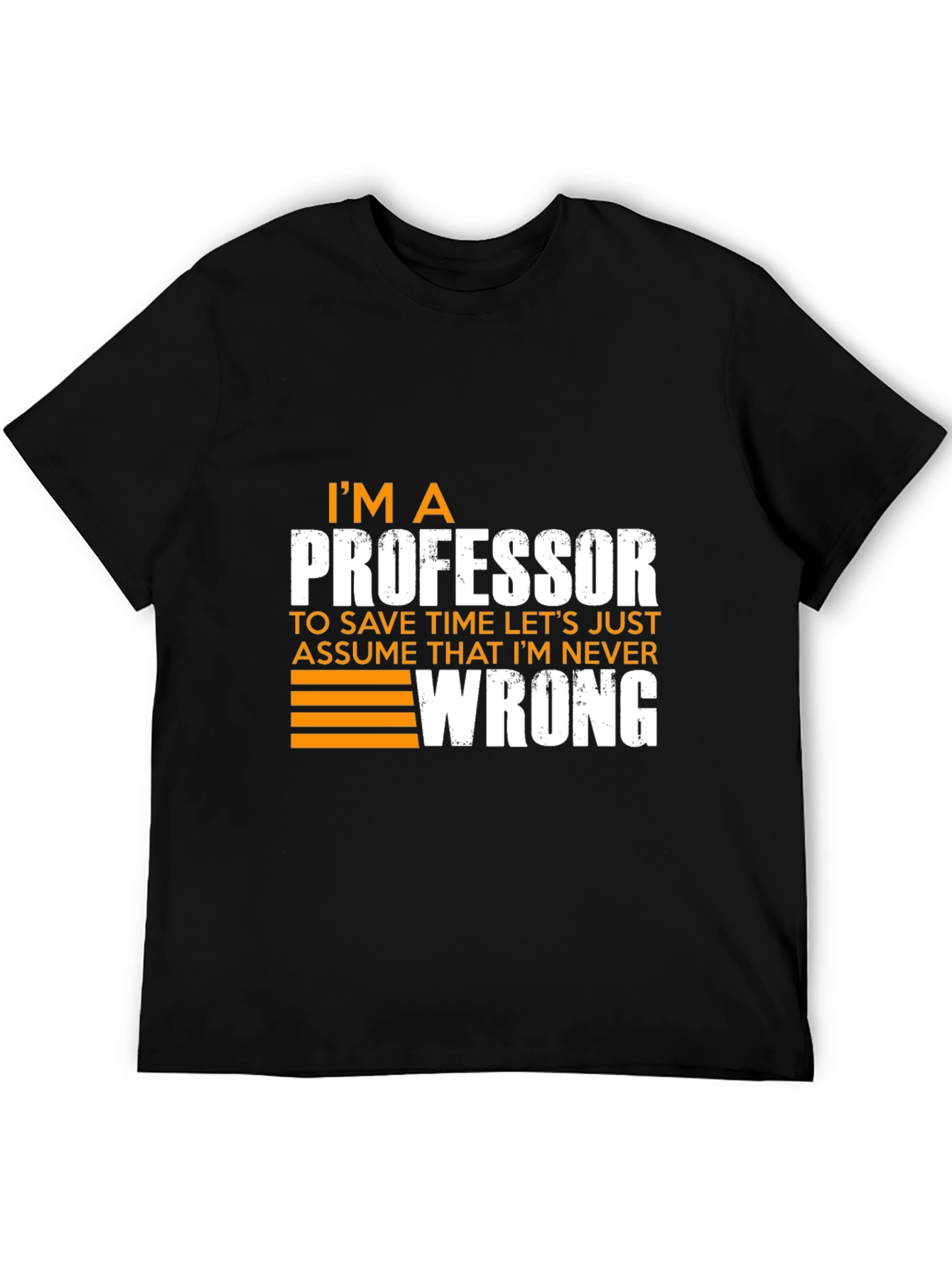 Professor Never Wrong Graphic T-Shirt