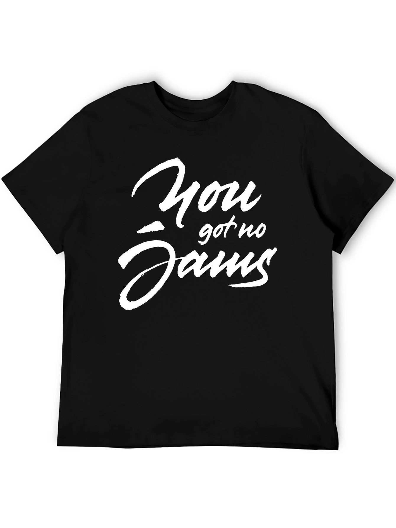 You Got No Jams T-Shirt - Trendy Graphic Tee