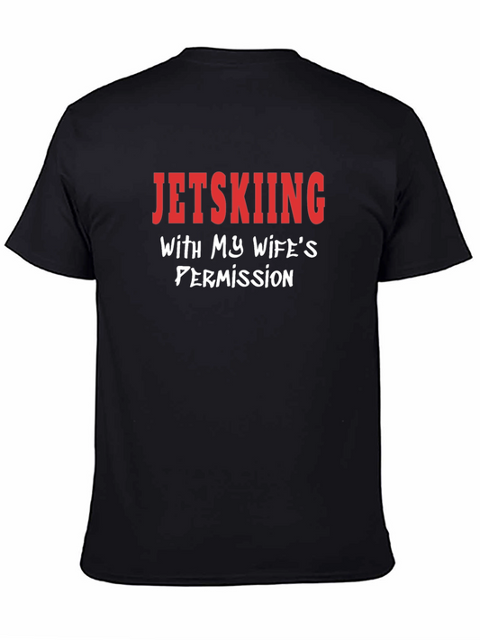 Jetskiing With My Wifes Permission Novelty T-Shirt