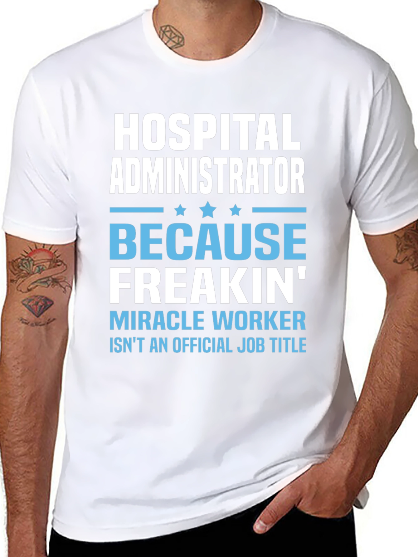 Hospital Administrator Funny T-Shirt: Miracle Worker Edition