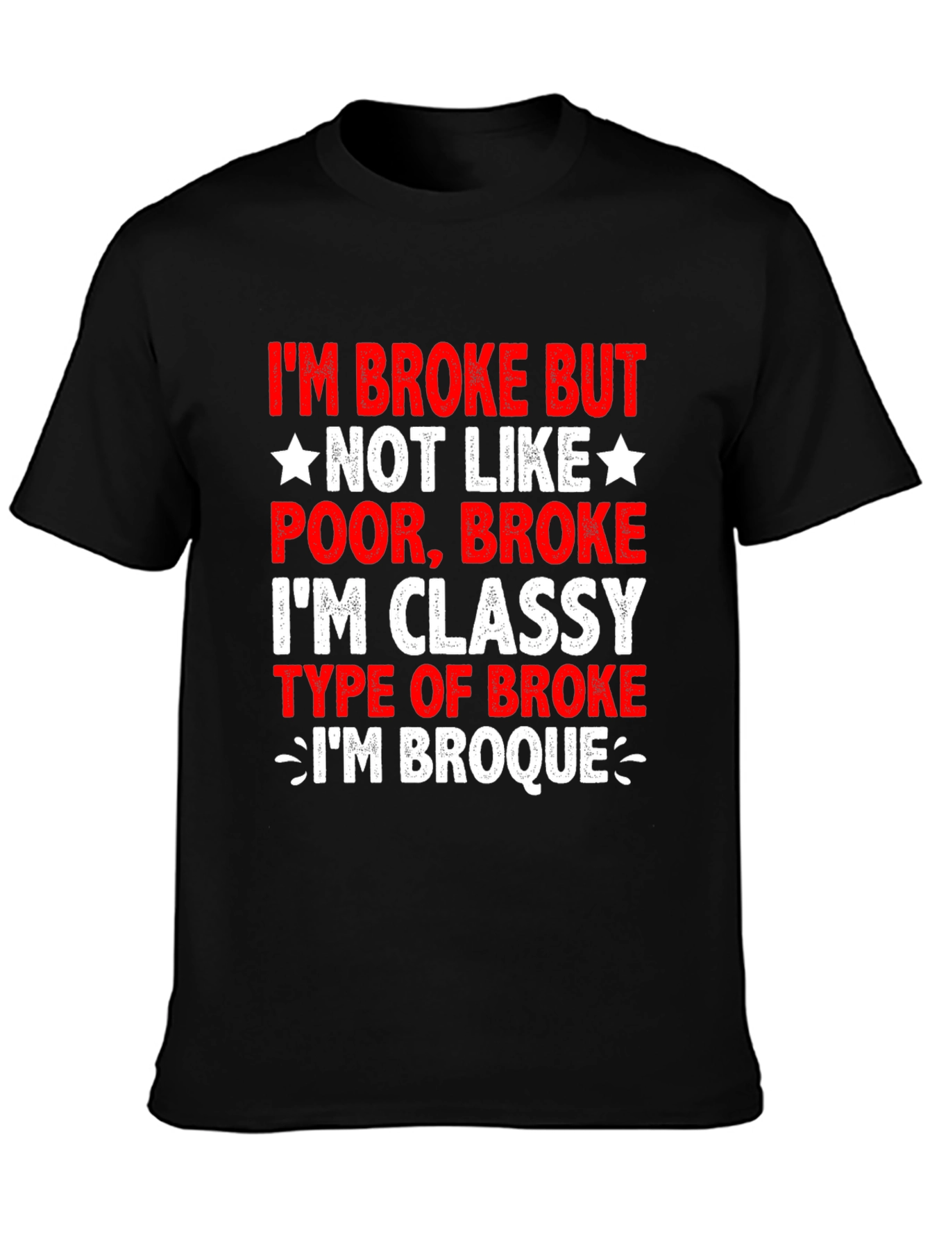 Funny Im Broke But Classy T-Shirt