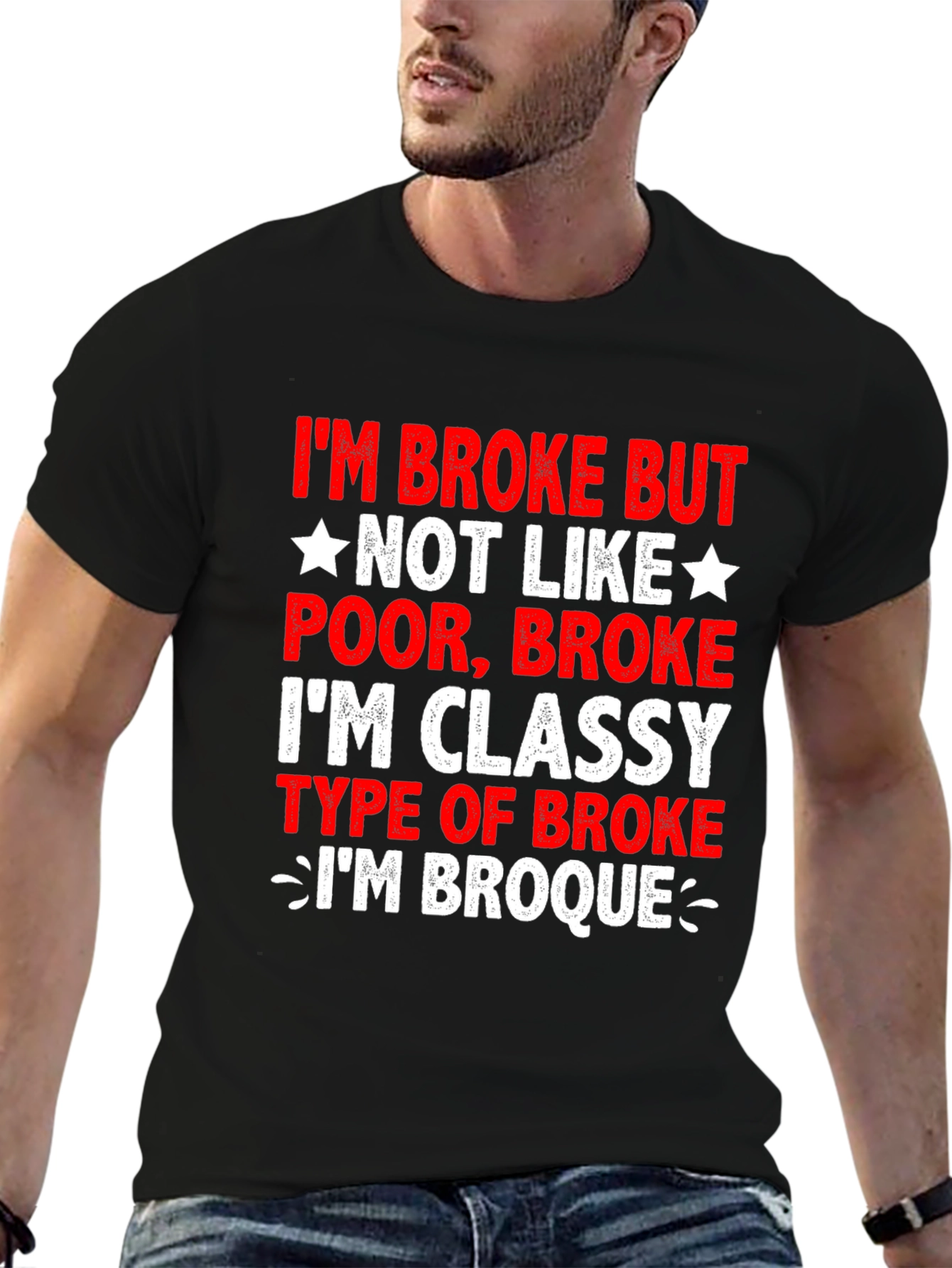 Funny Im Broke But Classy T-Shirt
