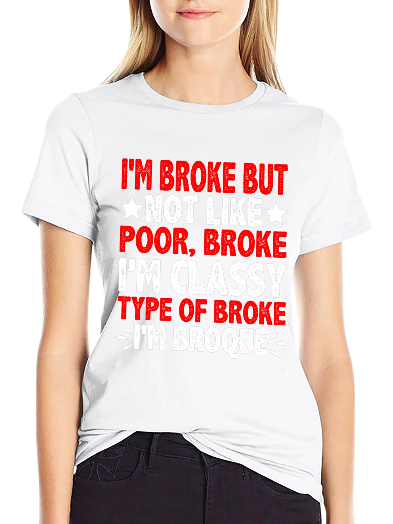 Funny Im Broke But Classy T-Shirt
