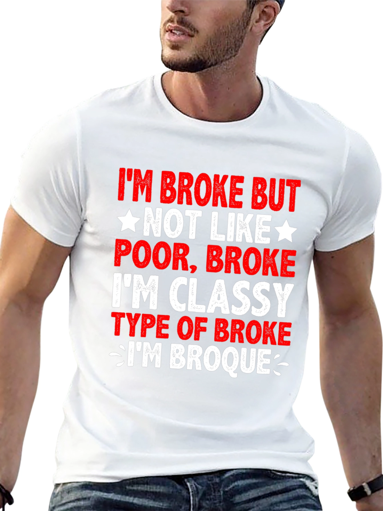 Funny Im Broke But Classy T-Shirt