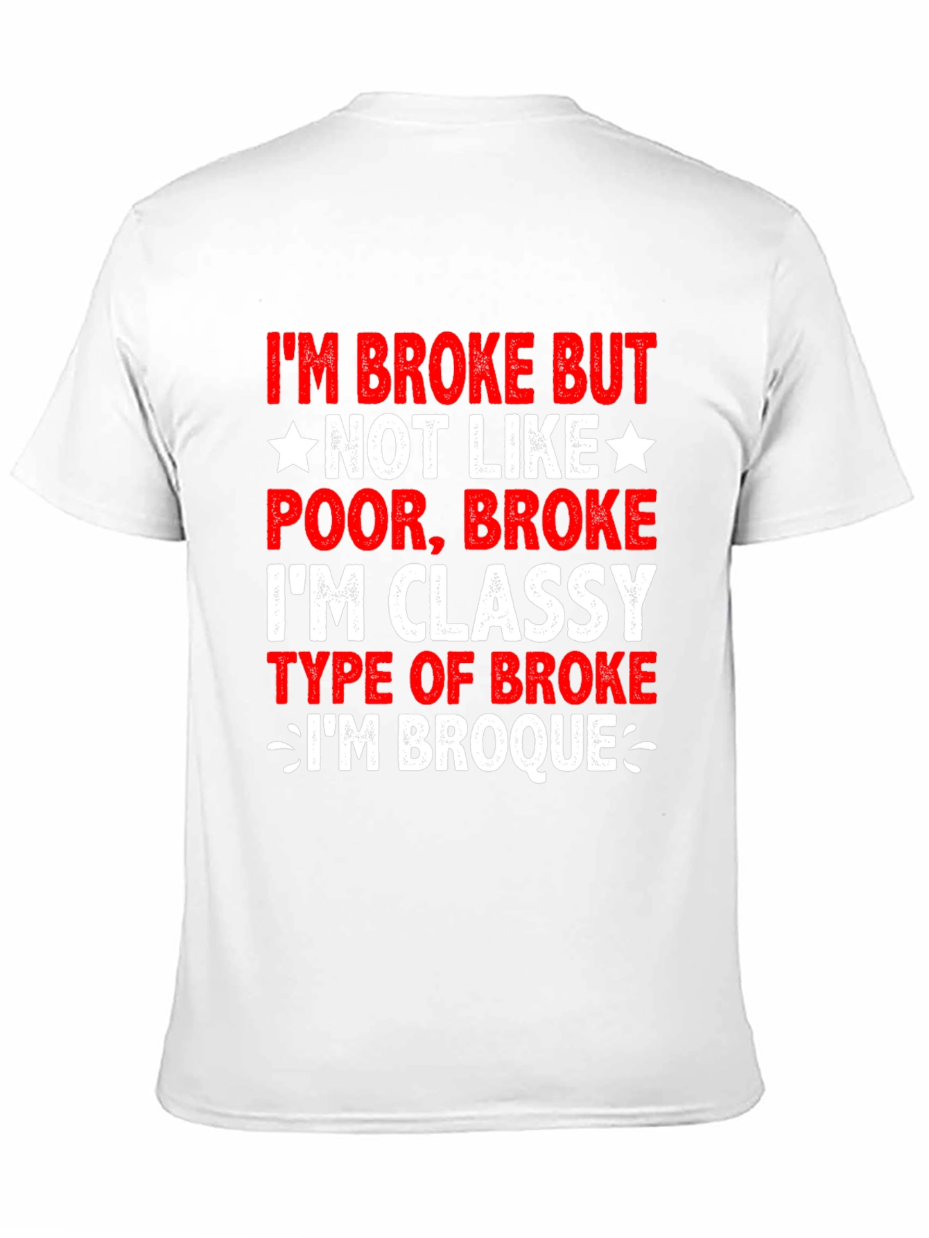 Funny Im Broke But Classy T-Shirt