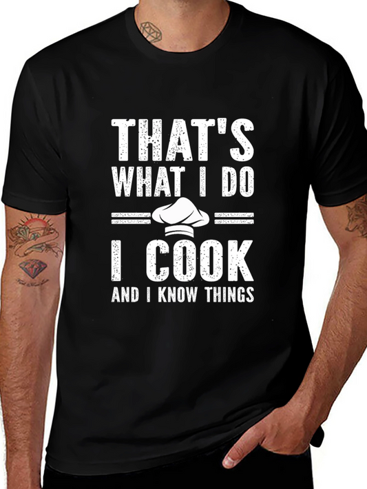 Thats What I Do I Cook & I Know Things T-Shirt