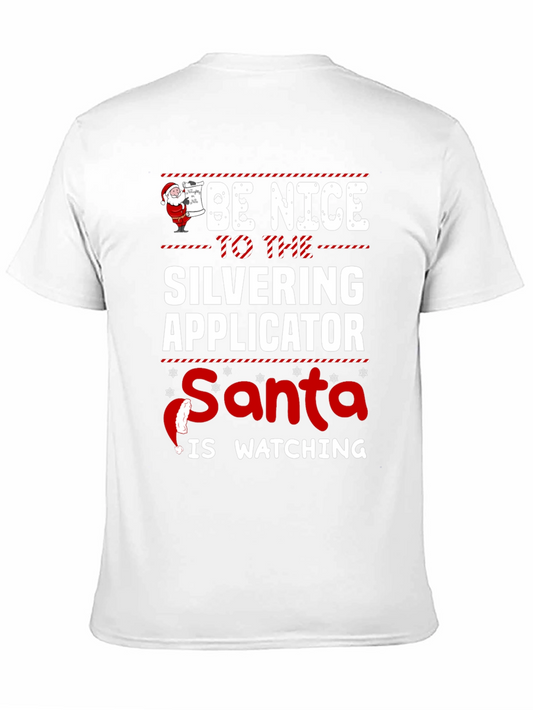 Be Nice to The Silvering Applicator Santa Watching T-Shirt