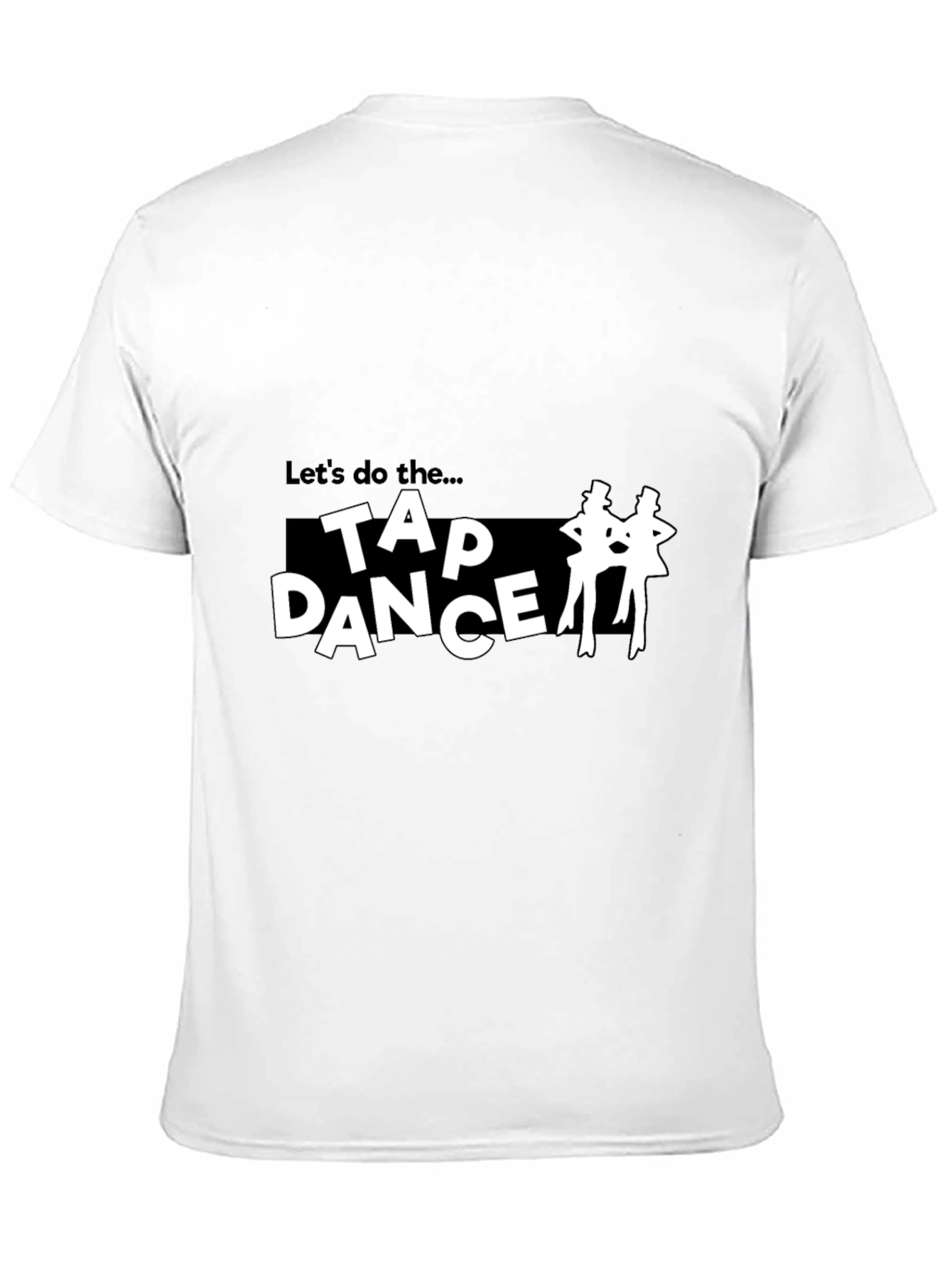 Tap Dance T-Shirt - Lets Do The...