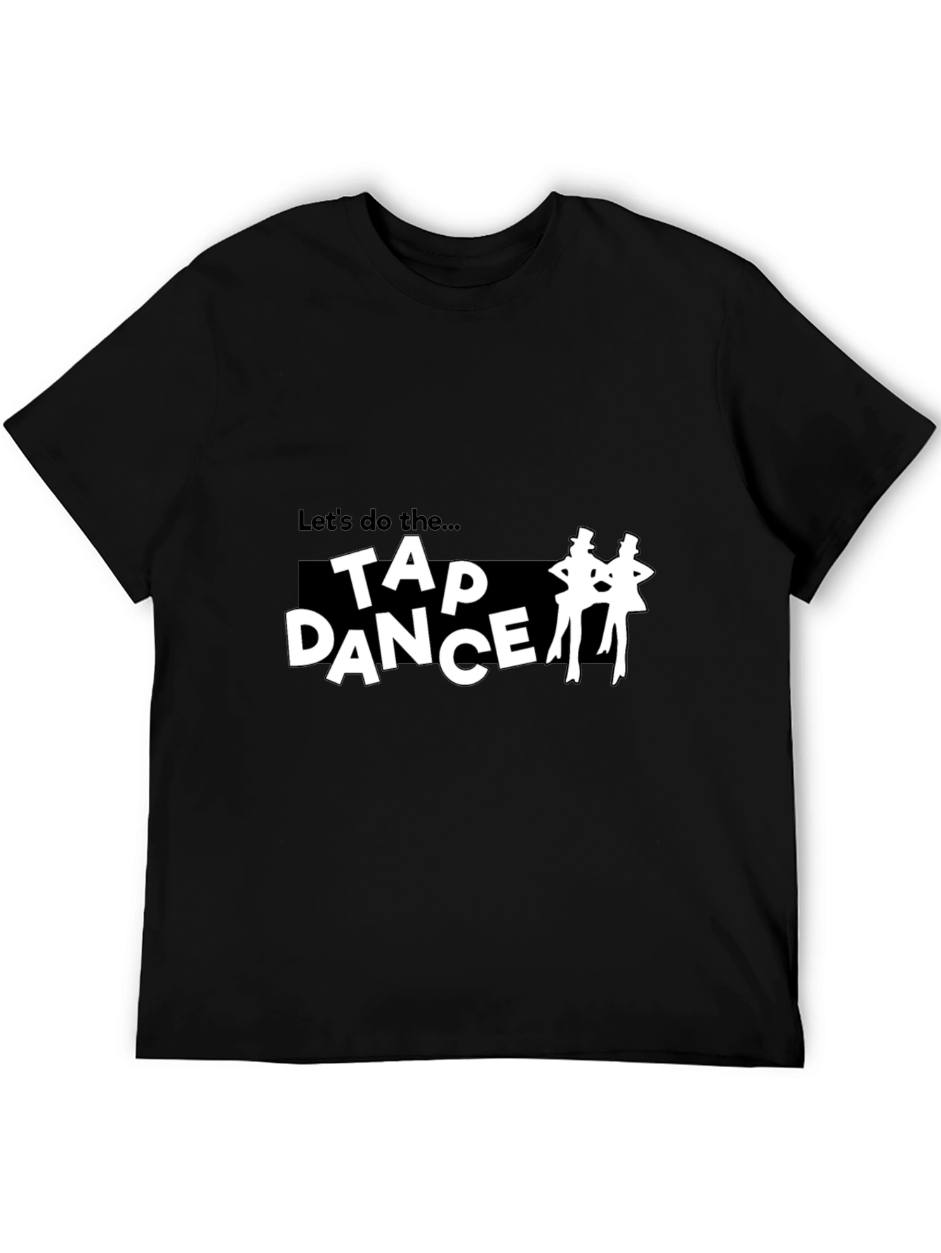 Tap Dance T-Shirt - Lets Do The...