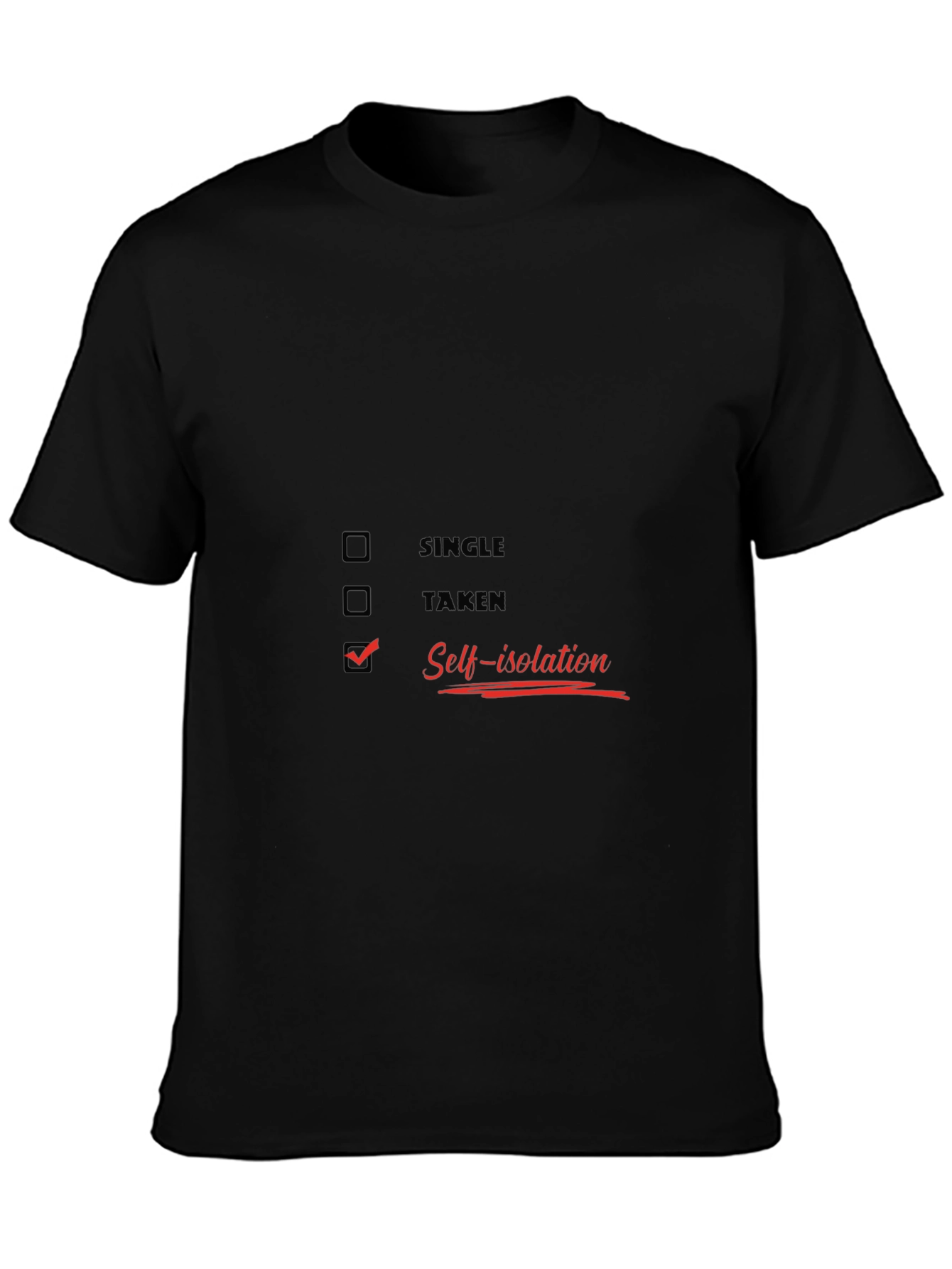 Self-Isolation T-Shirt - Single Taken Quarantine Tee