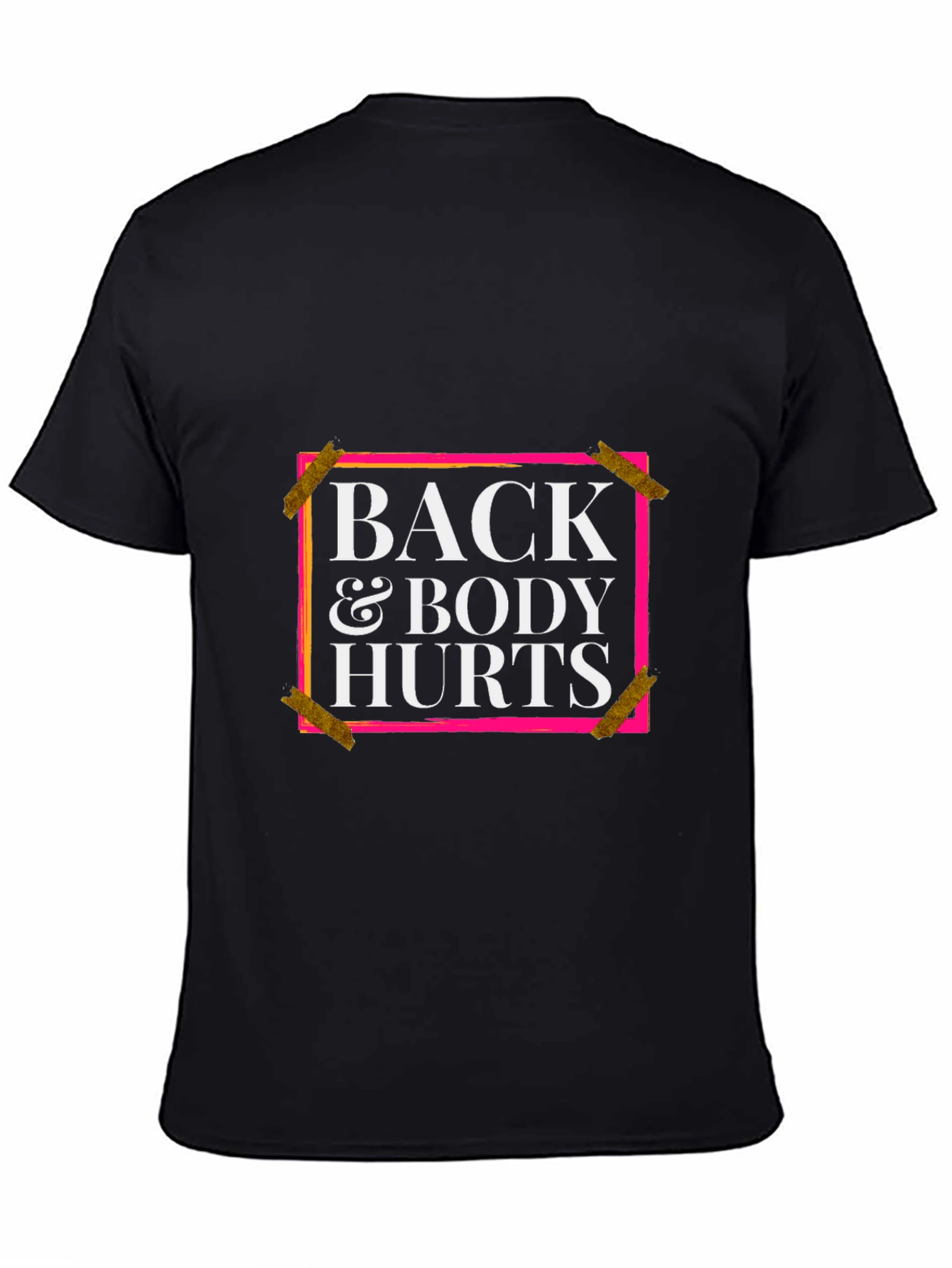 Back and Body Hurts Graphic Tee
